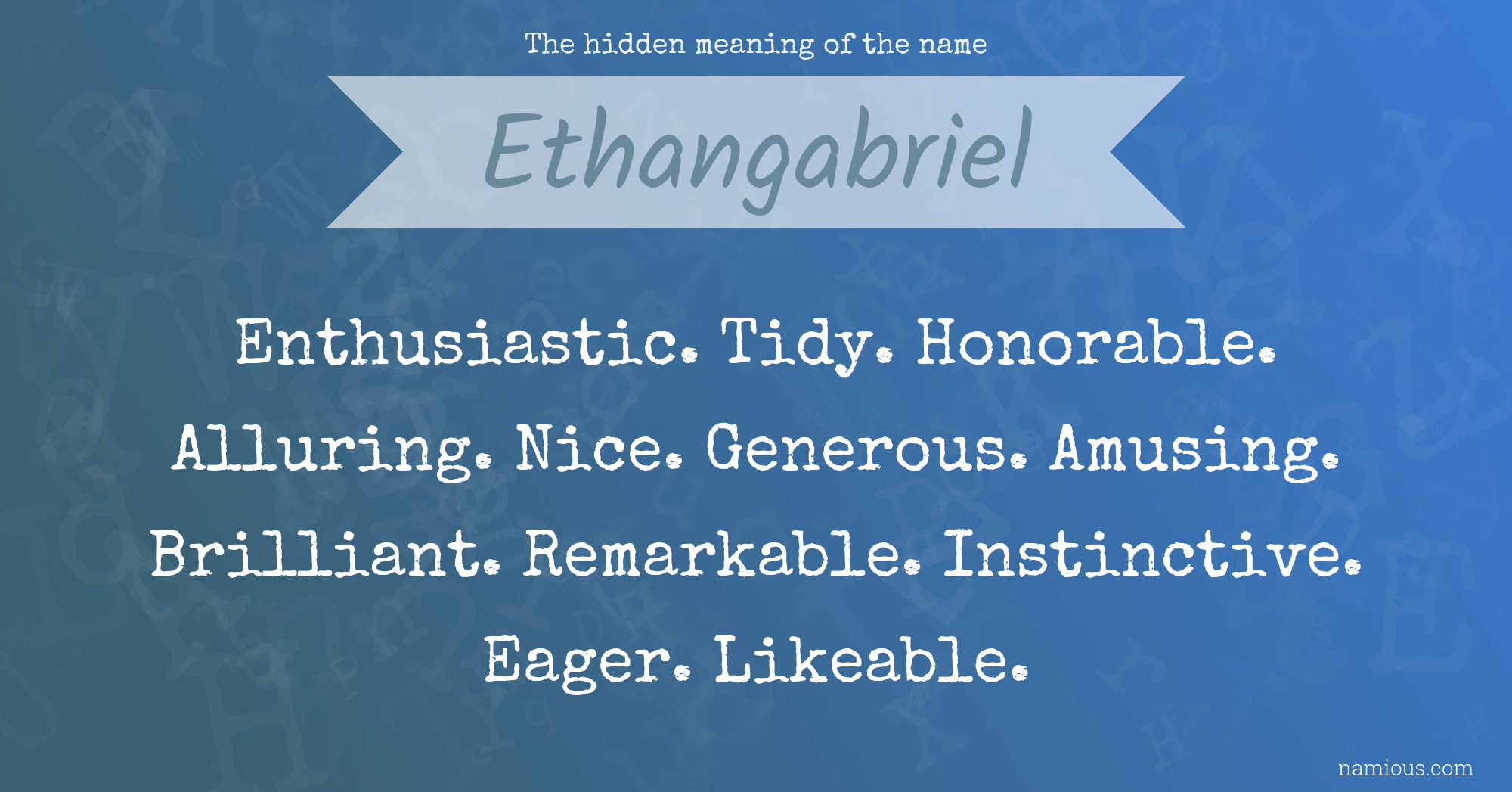 The hidden meaning of the name Ethangabriel