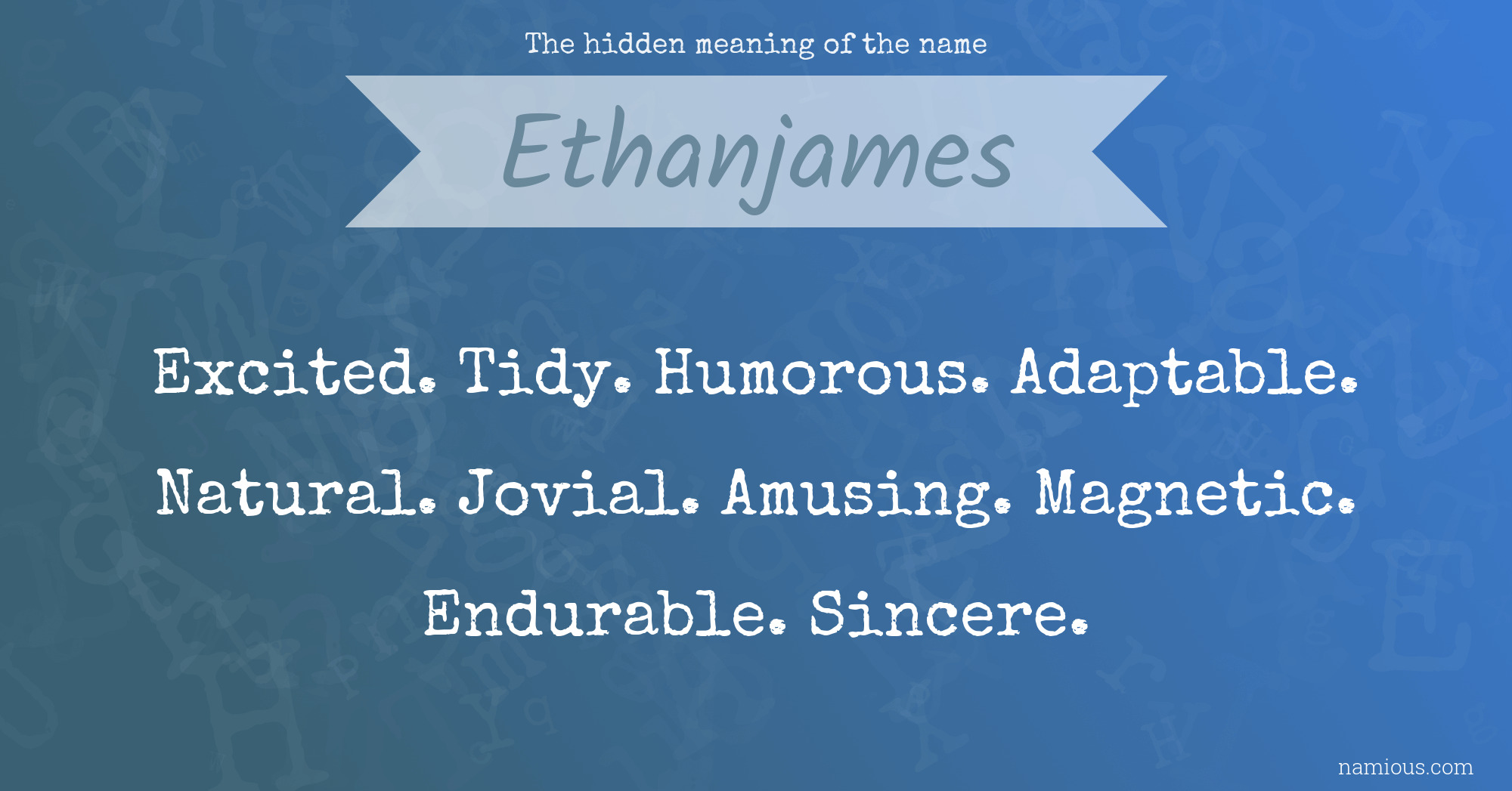 The hidden meaning of the name Ethanjames