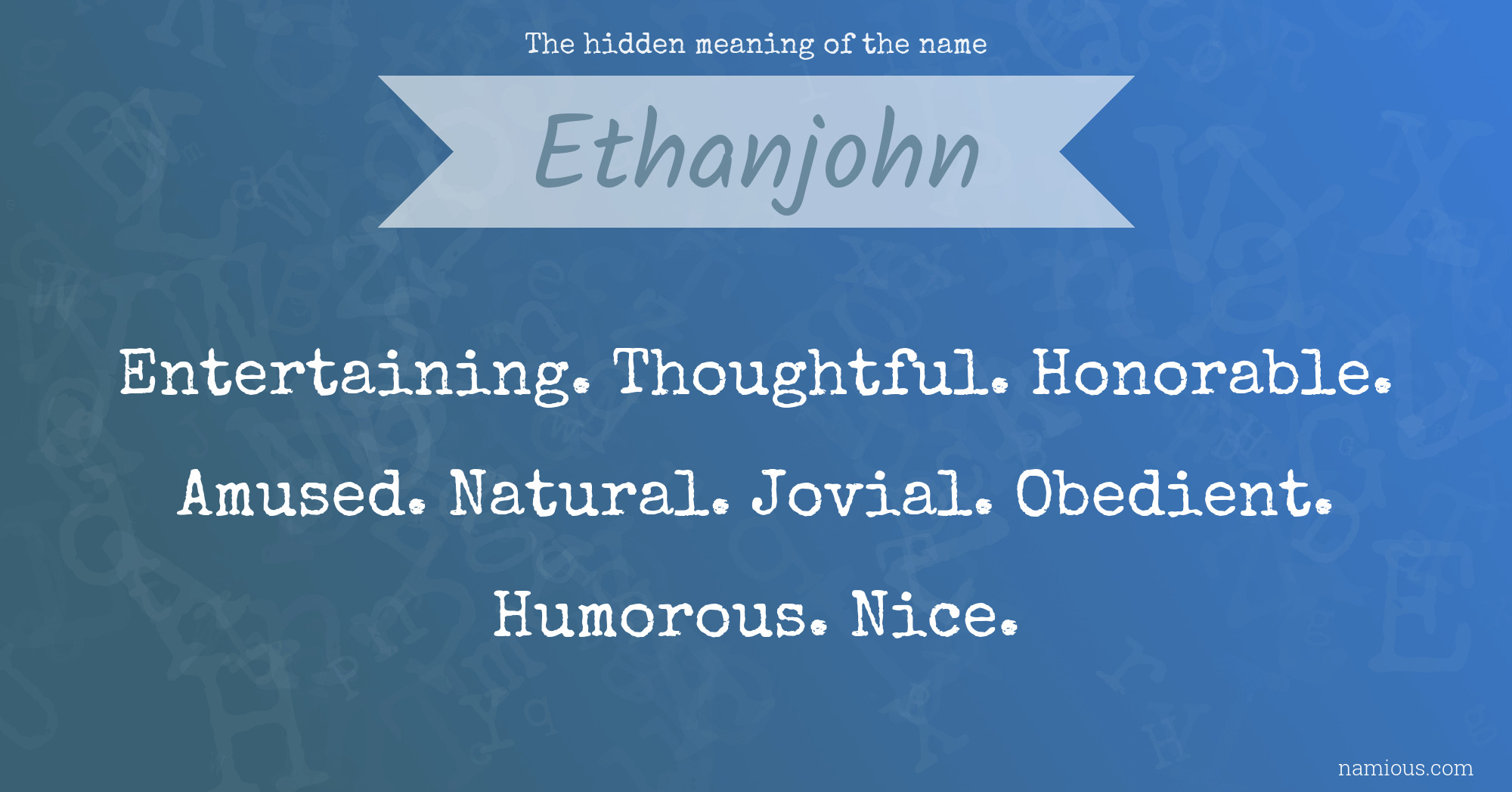 The hidden meaning of the name Ethanjohn