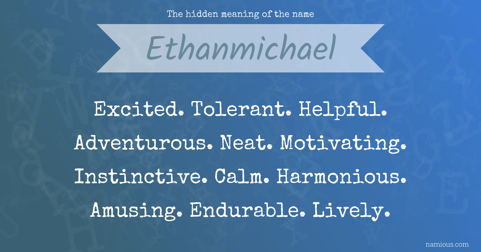 The hidden meaning of the name Ethanmichael