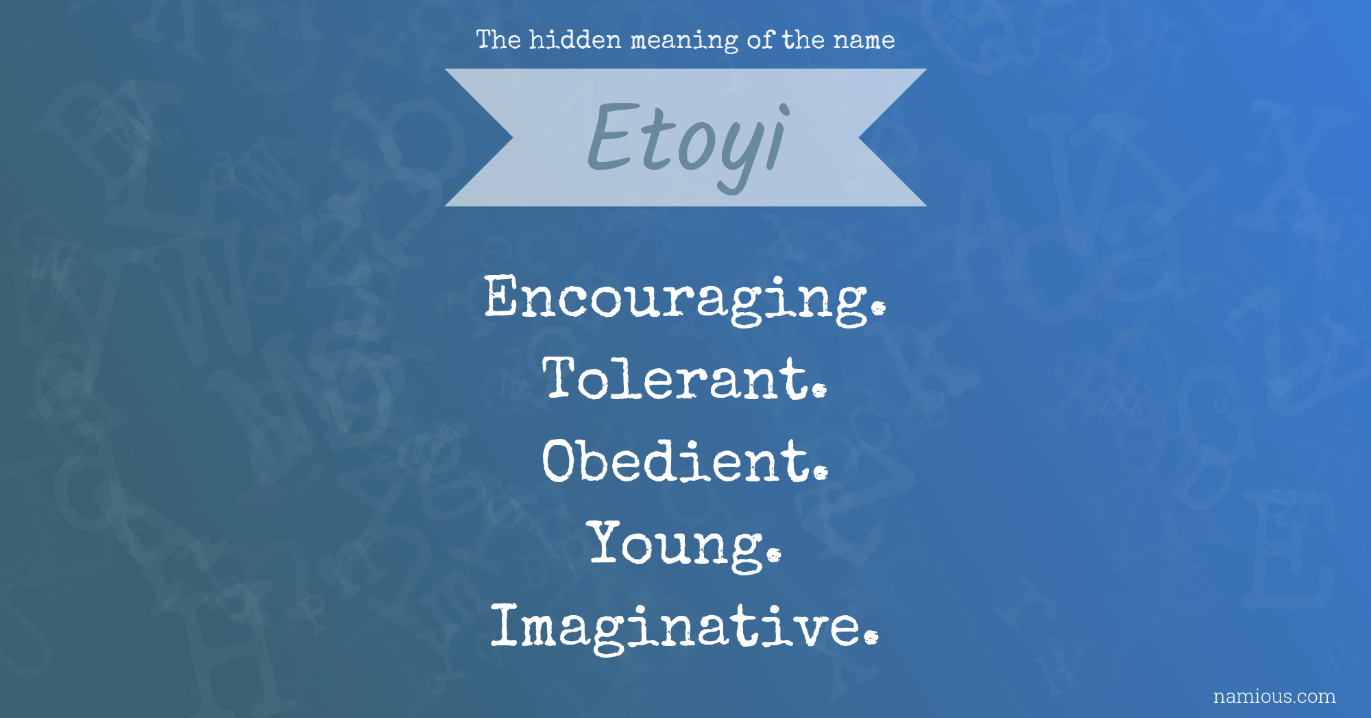 The hidden meaning of the name Etoyi