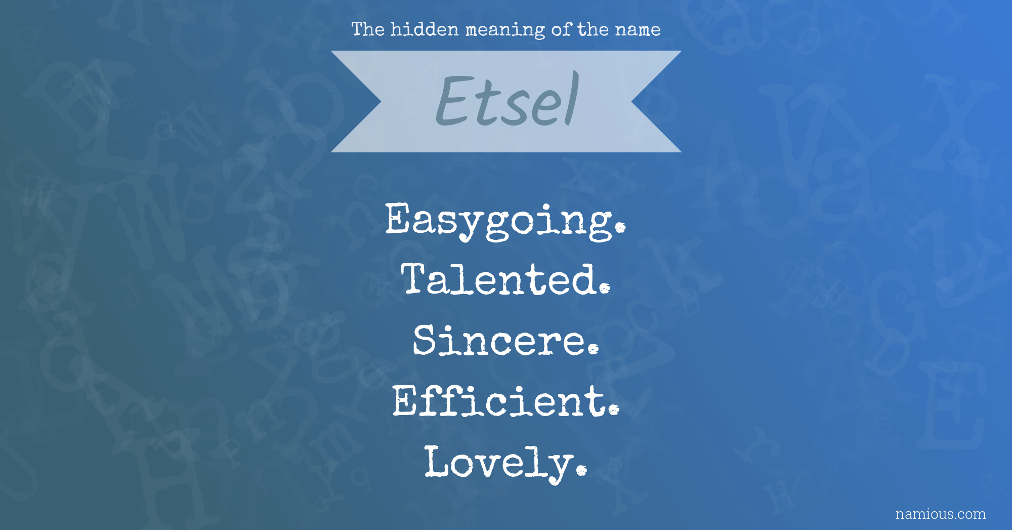 The hidden meaning of the name Etsel