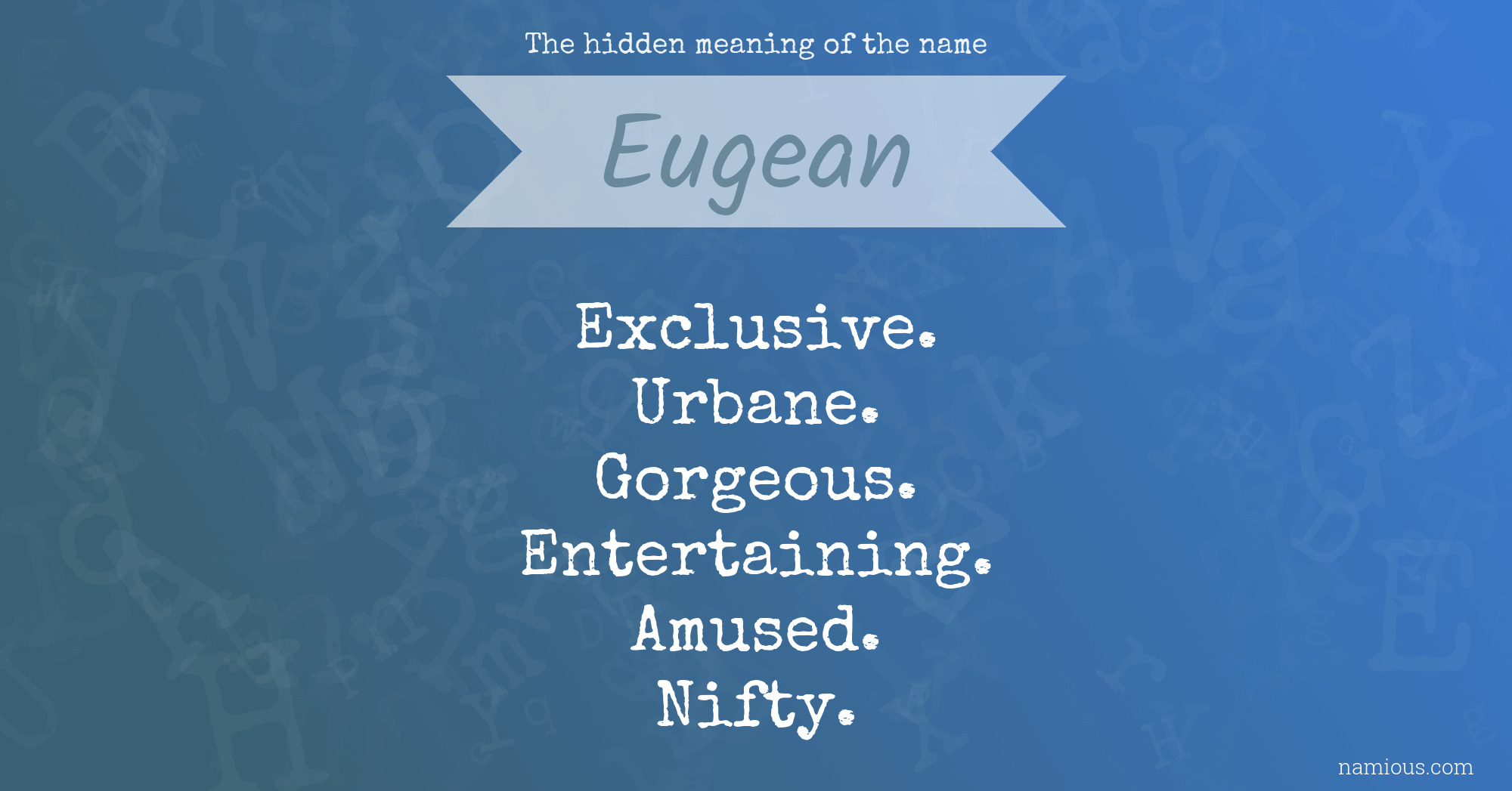 The hidden meaning of the name Eugean