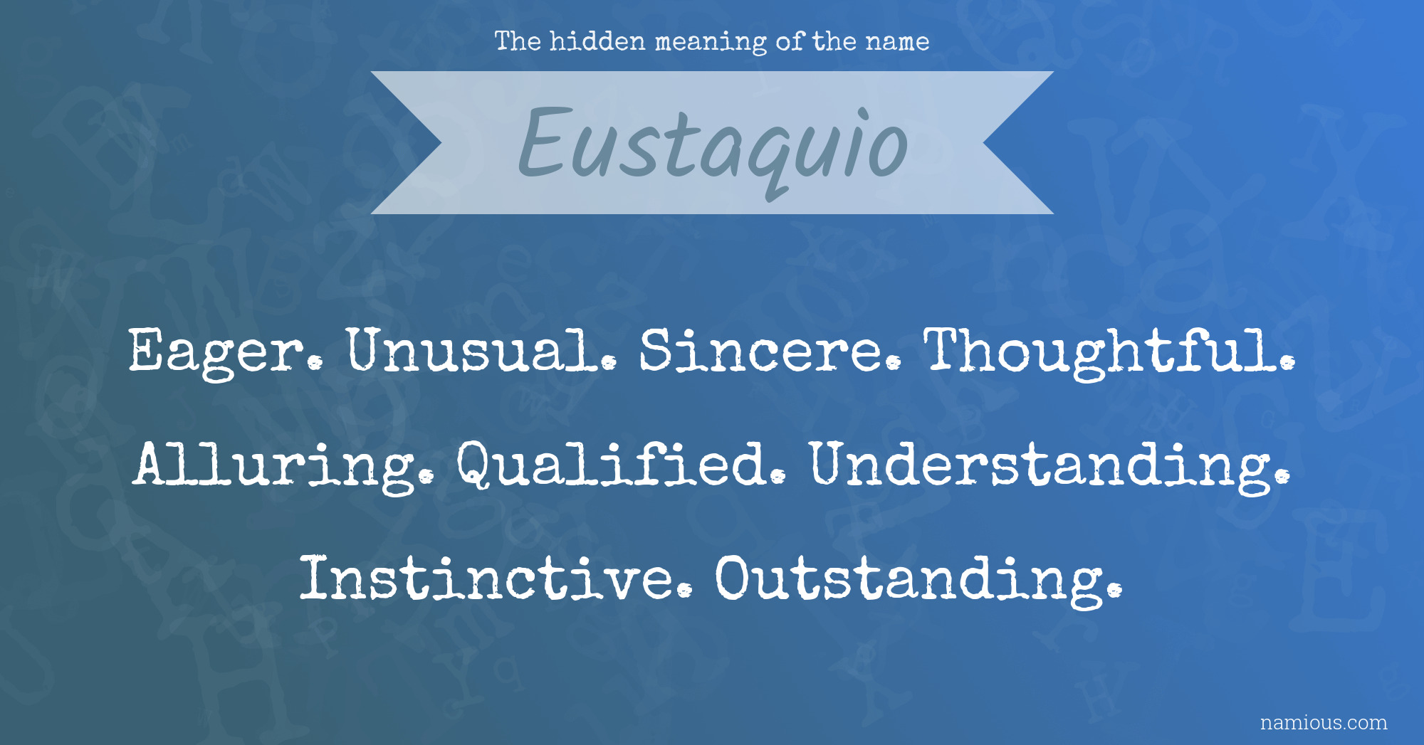 The hidden meaning of the name Eustaquio