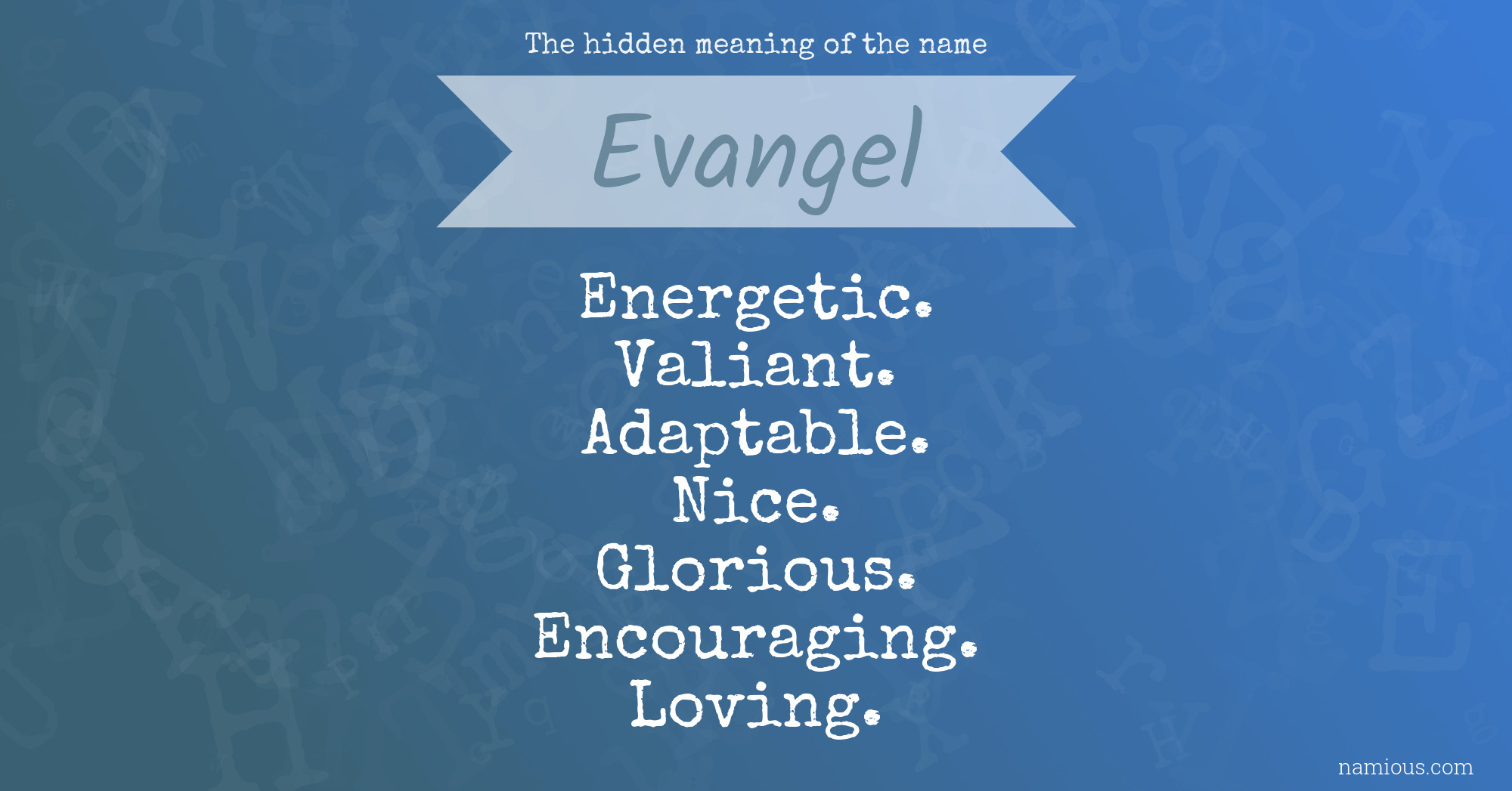 The hidden meaning of the name Evangel