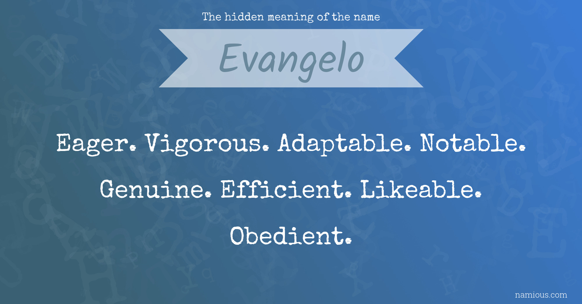 The hidden meaning of the name Evangelo