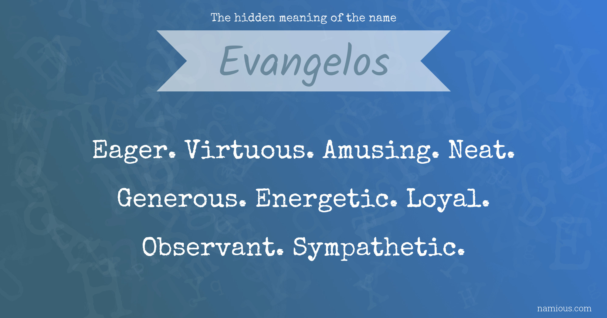 The hidden meaning of the name Evangelos