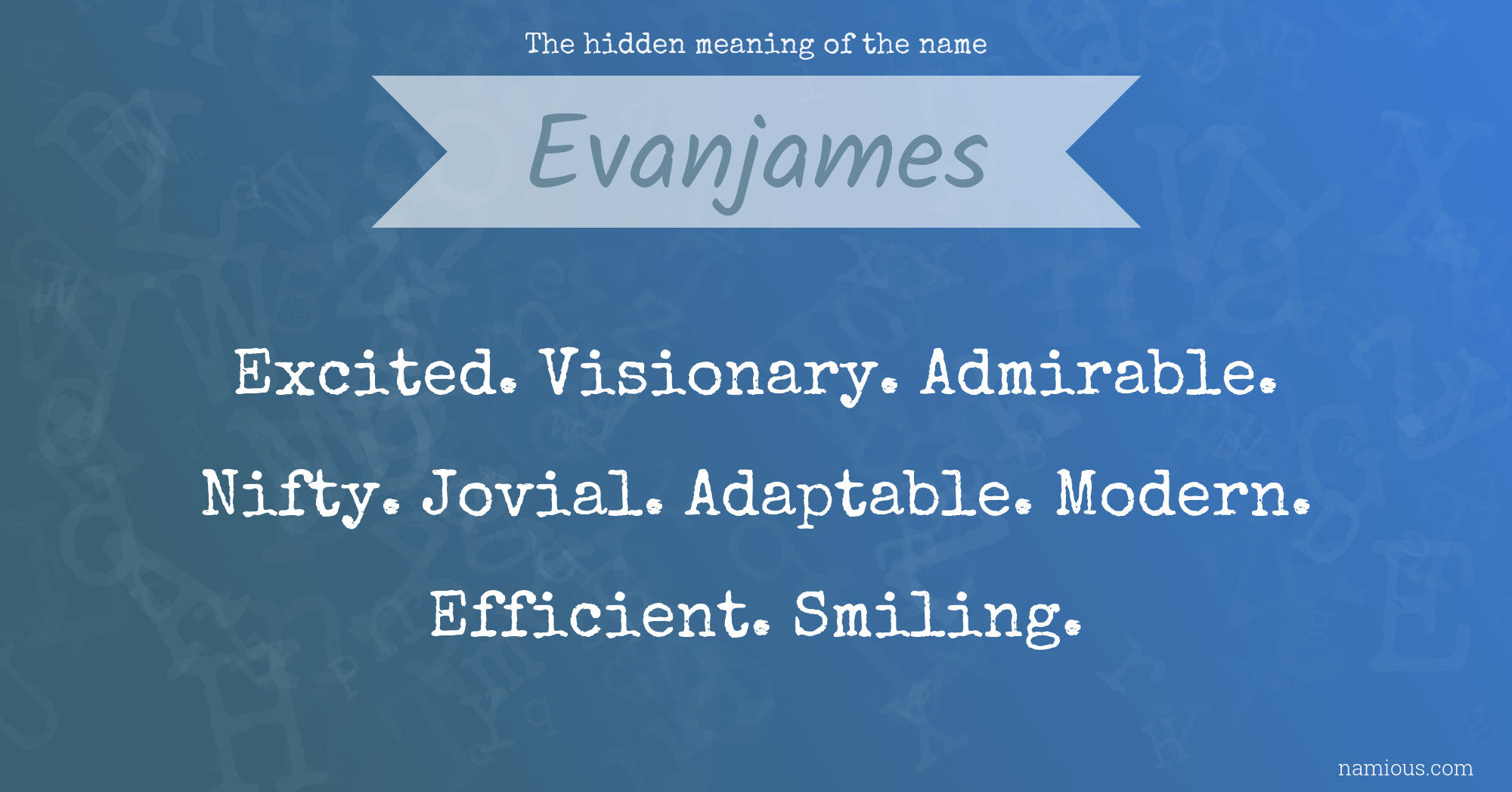 The hidden meaning of the name Evanjames