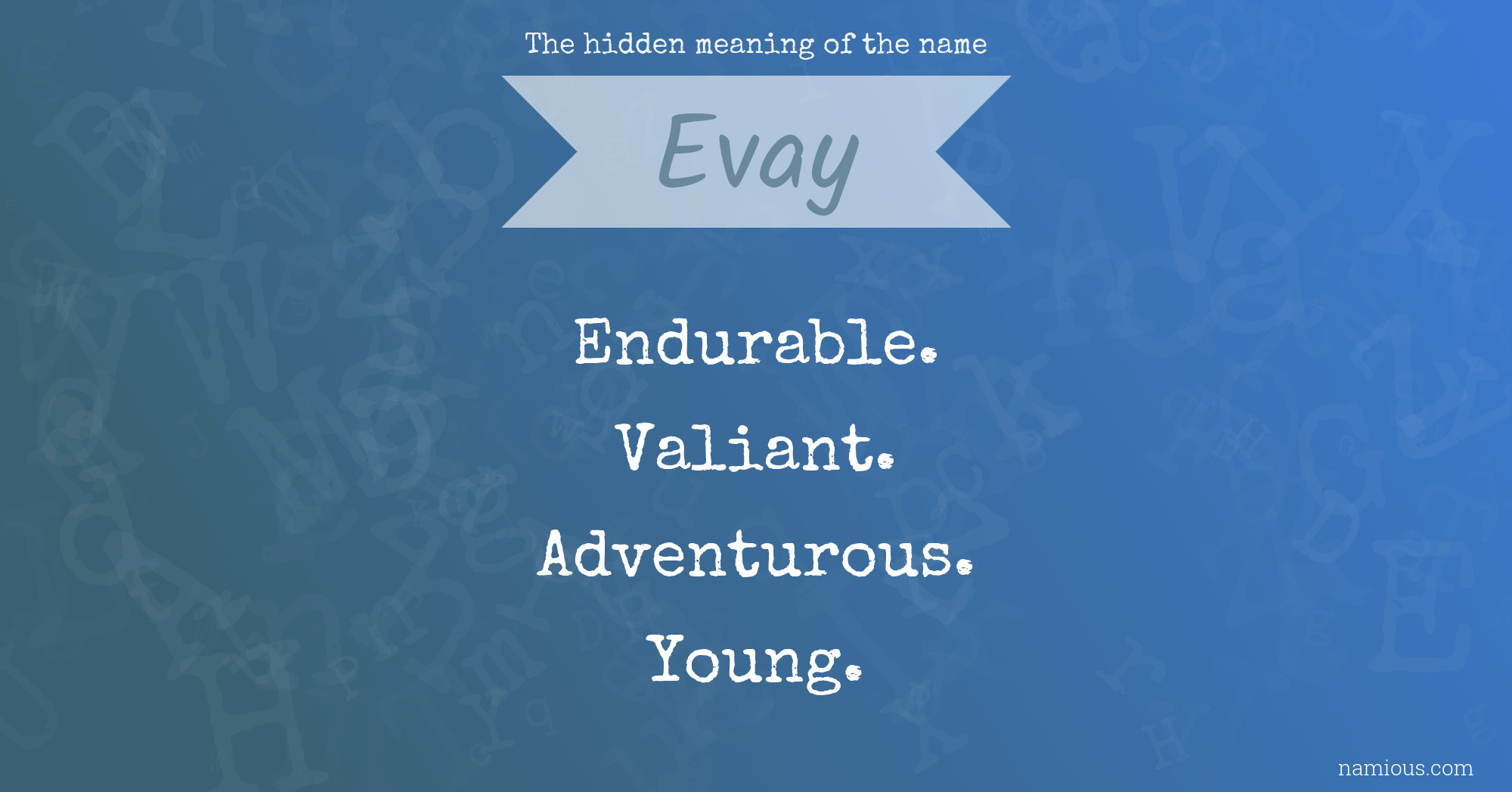 The hidden meaning of the name Evay