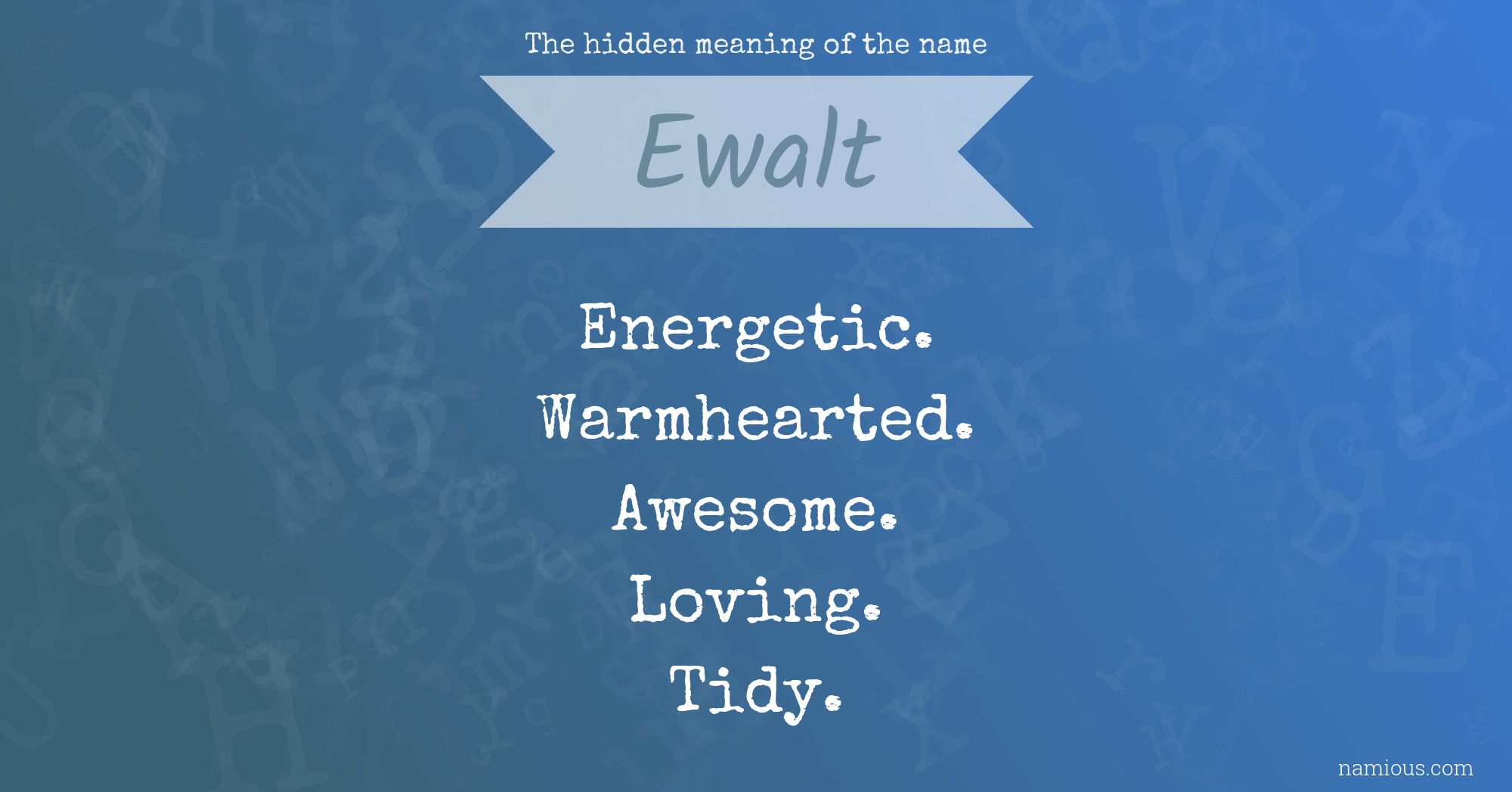 The hidden meaning of the name Ewalt