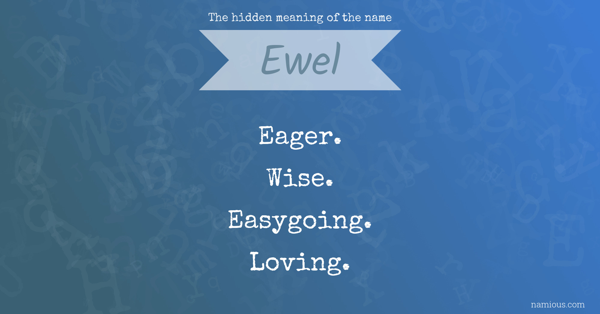 The hidden meaning of the name Ewel