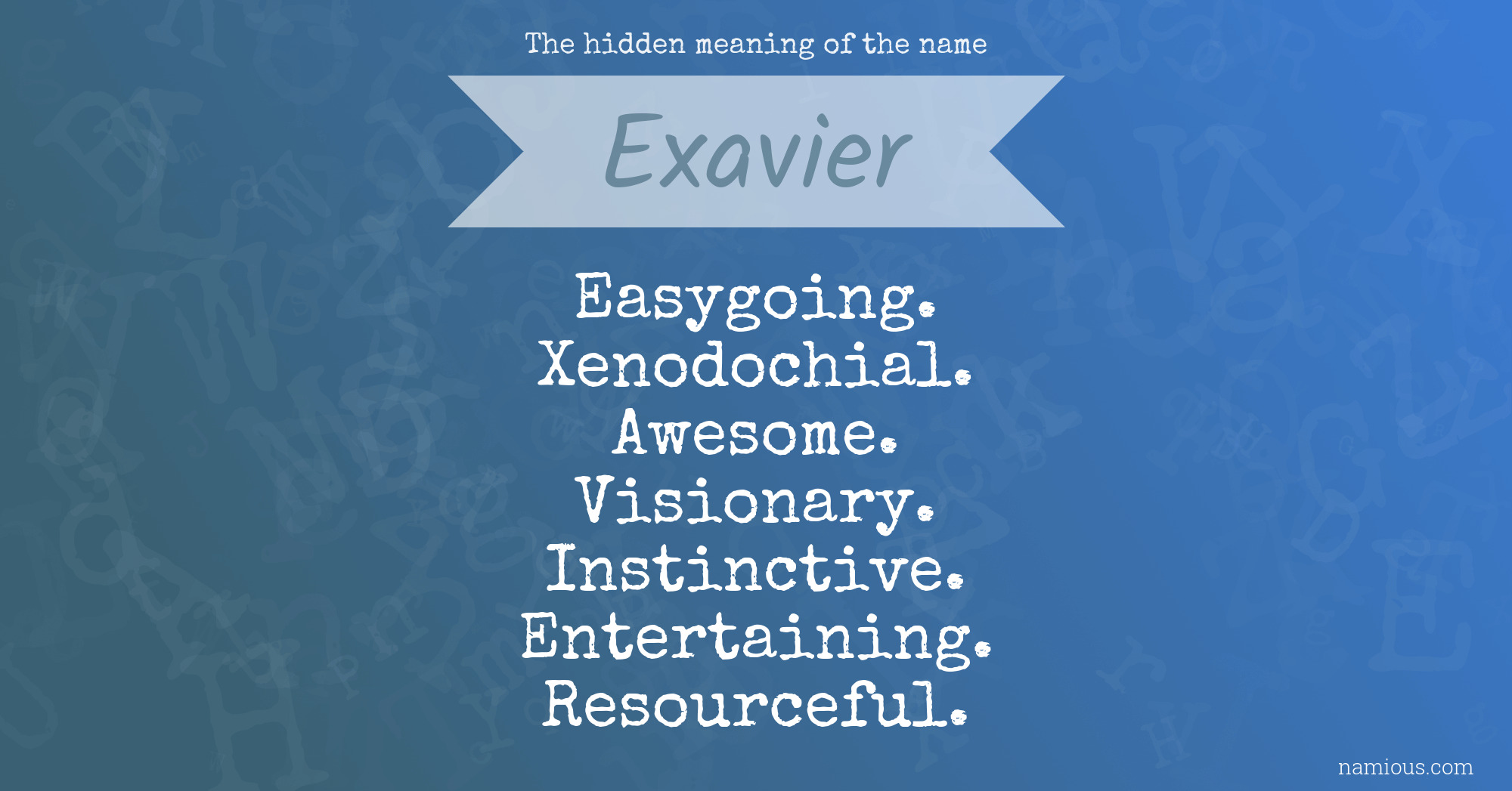 The hidden meaning of the name Exavier