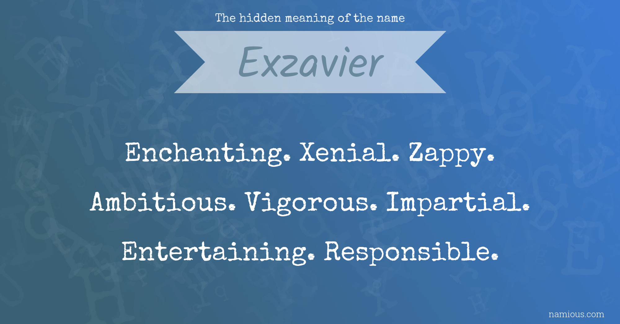 The hidden meaning of the name Exzavier