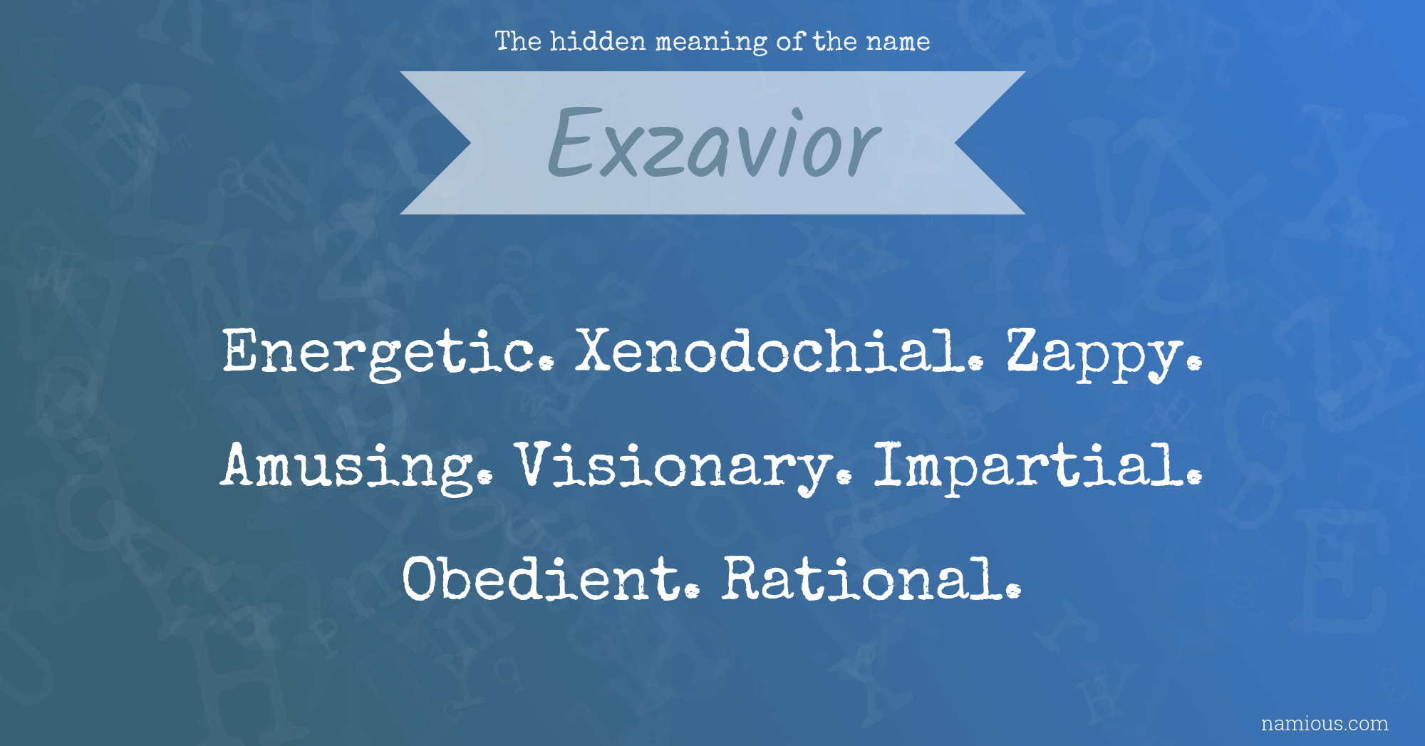 The hidden meaning of the name Exzavior