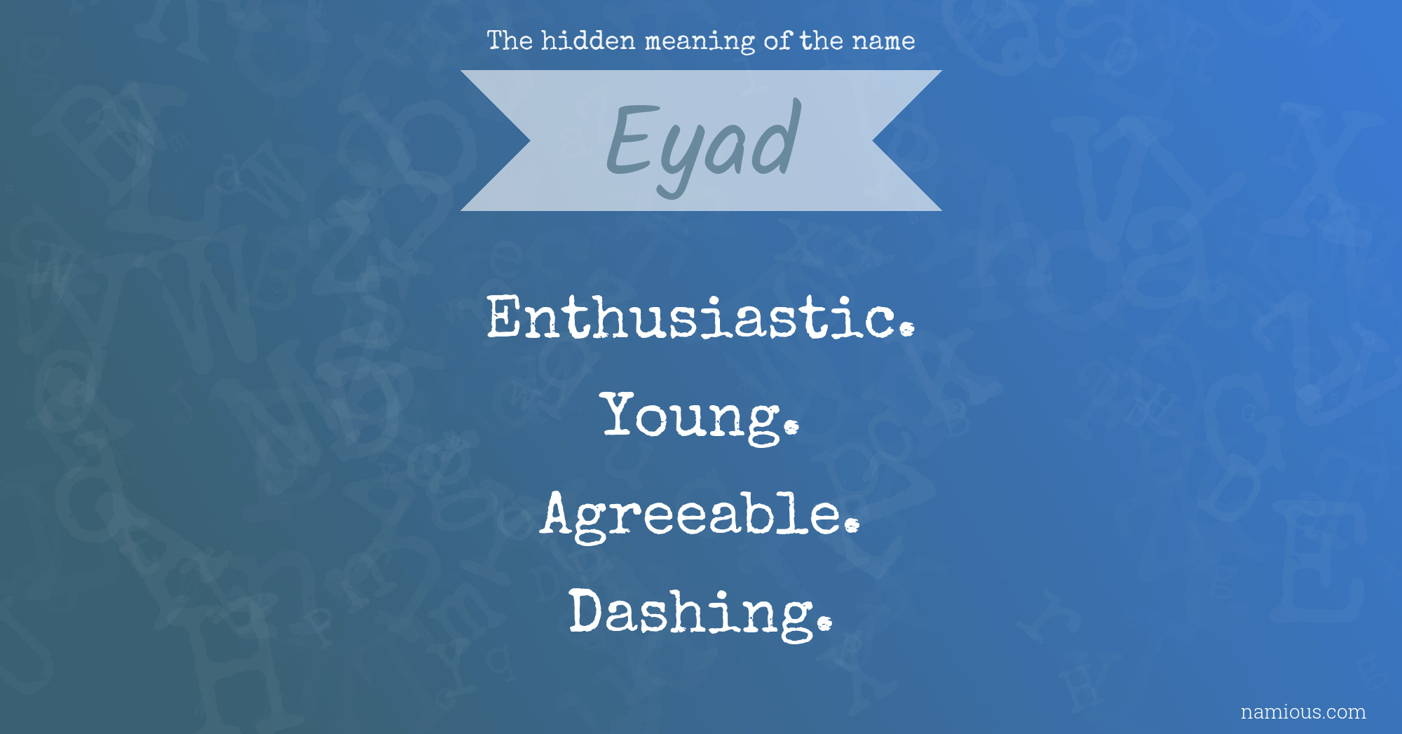 The hidden meaning of the name Eyad