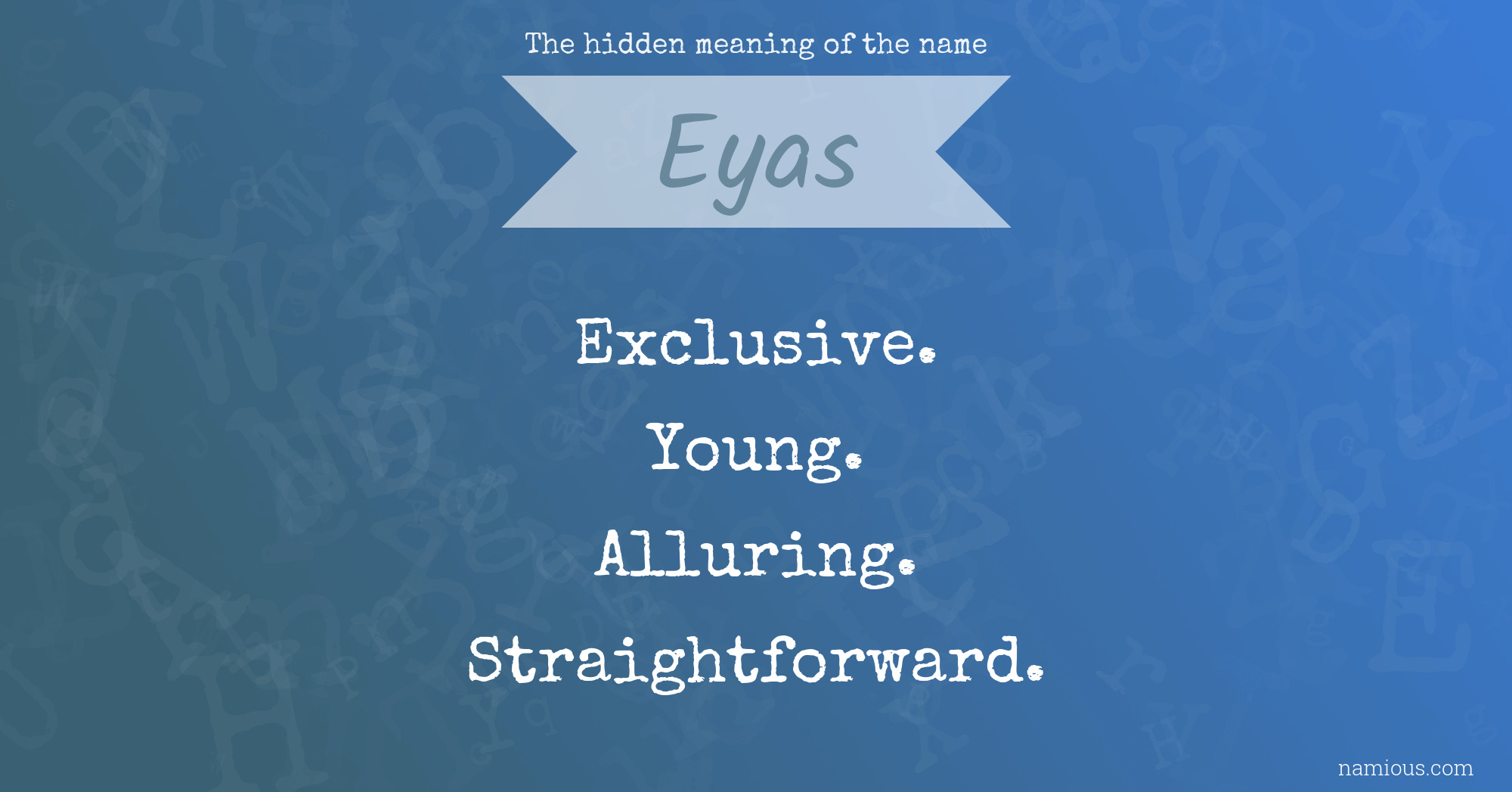 The hidden meaning of the name Eyas