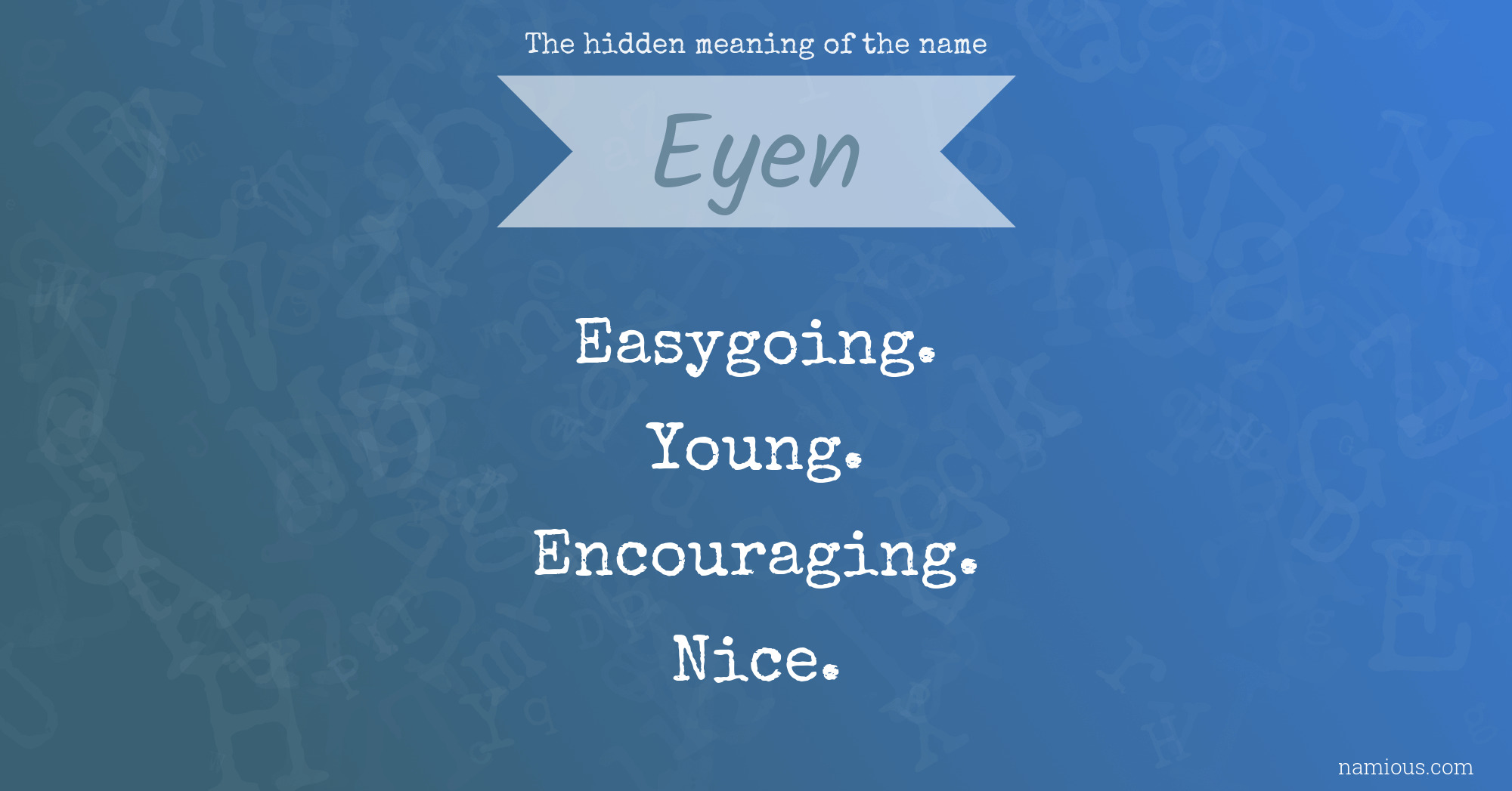 The hidden meaning of the name Eyen