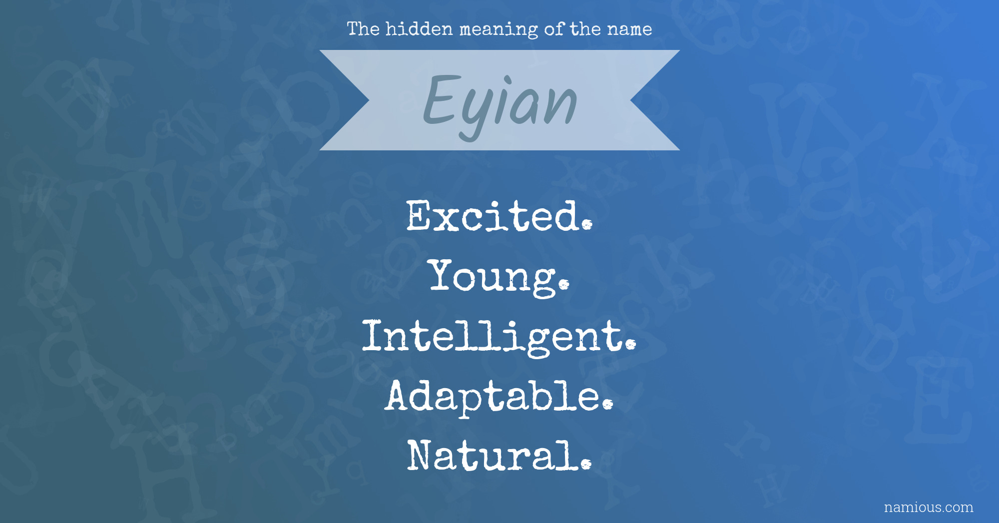 The hidden meaning of the name Eyian