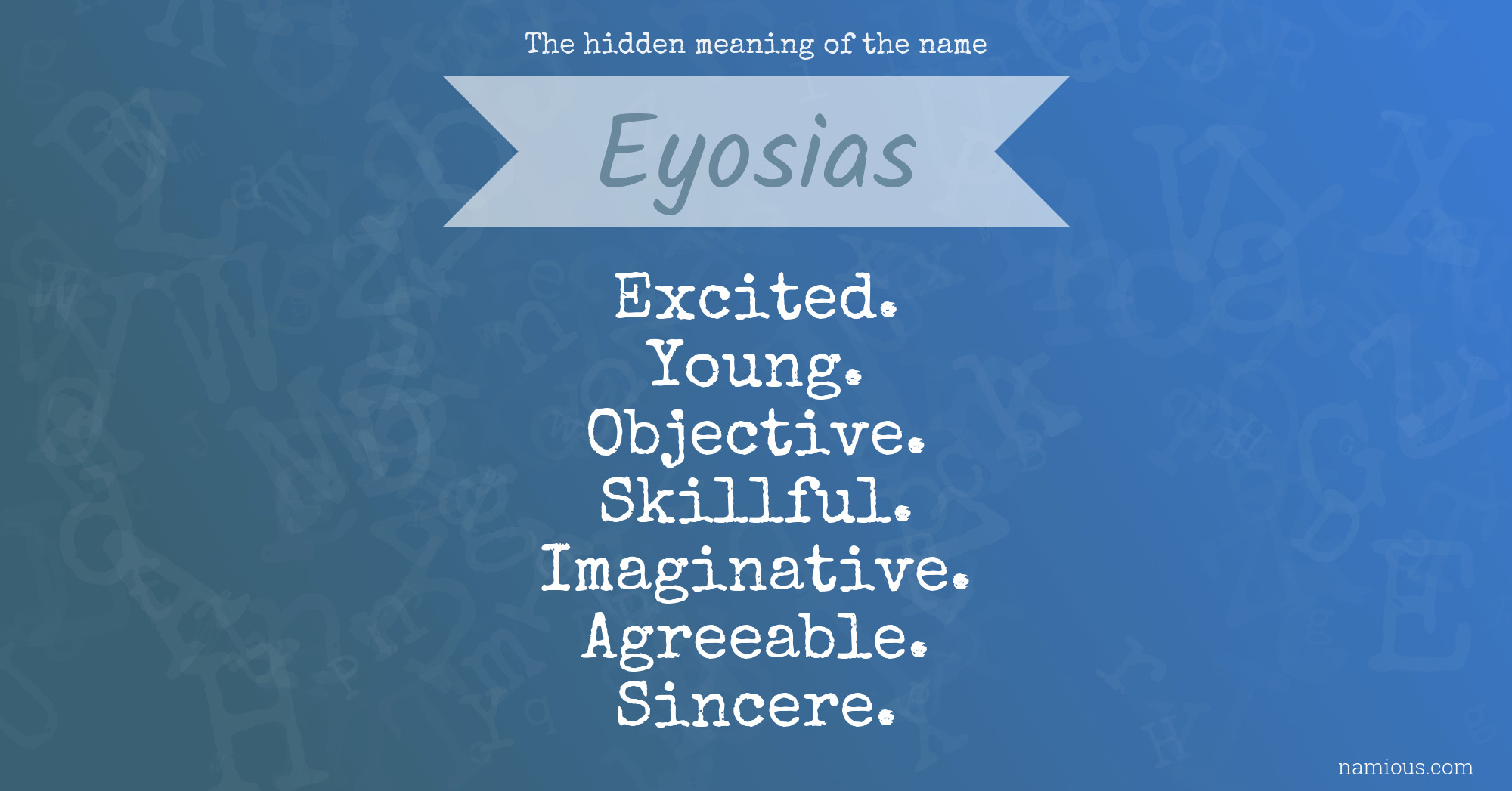 The hidden meaning of the name Eyosias