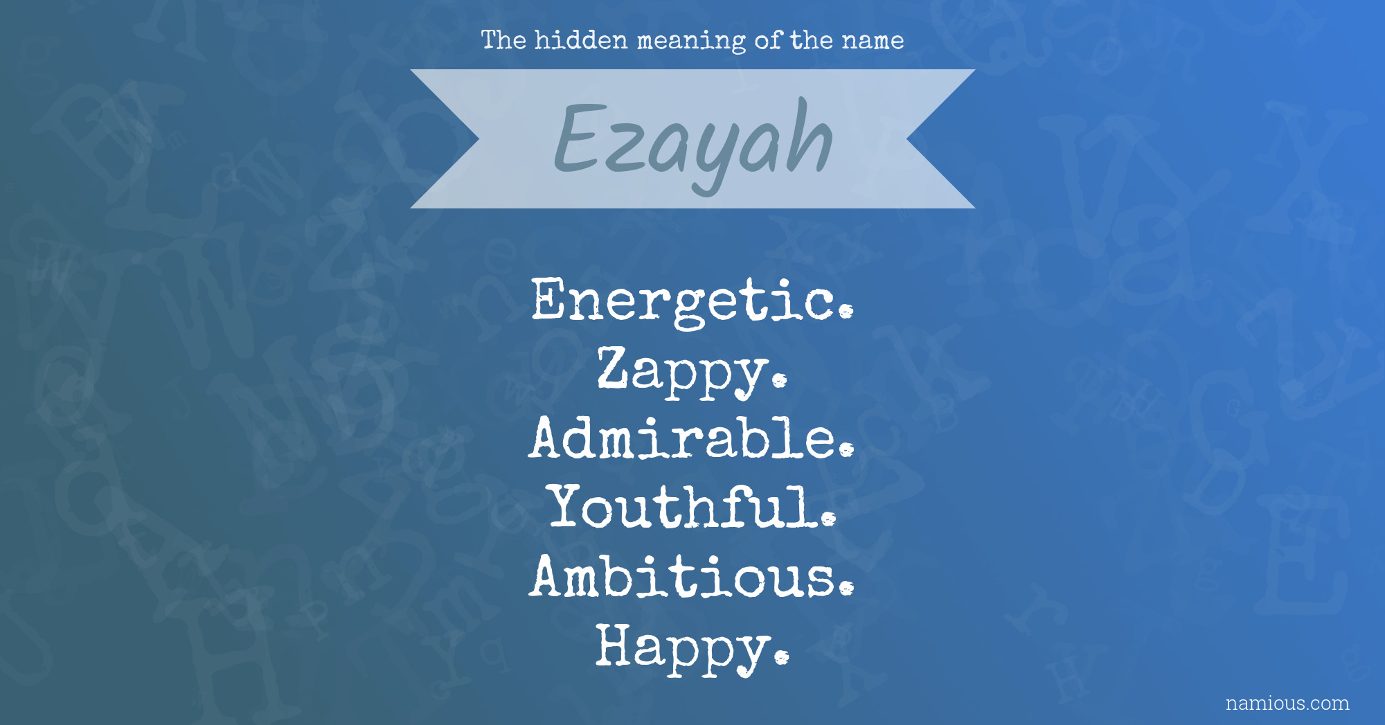 The hidden meaning of the name Ezayah