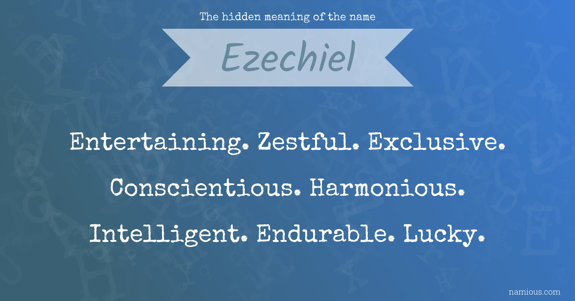 The hidden meaning of the name Ezechiel