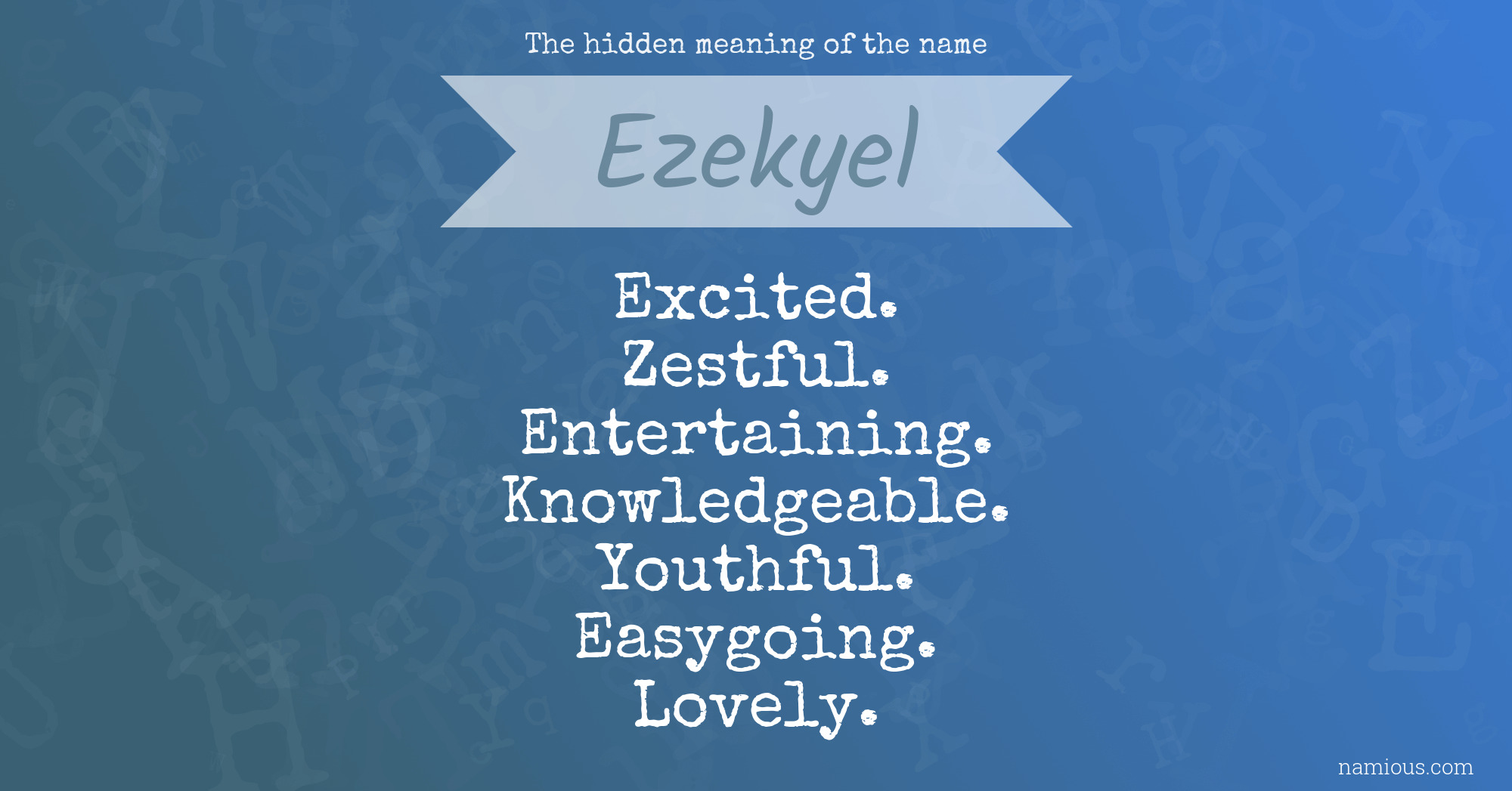 The hidden meaning of the name Ezekyel