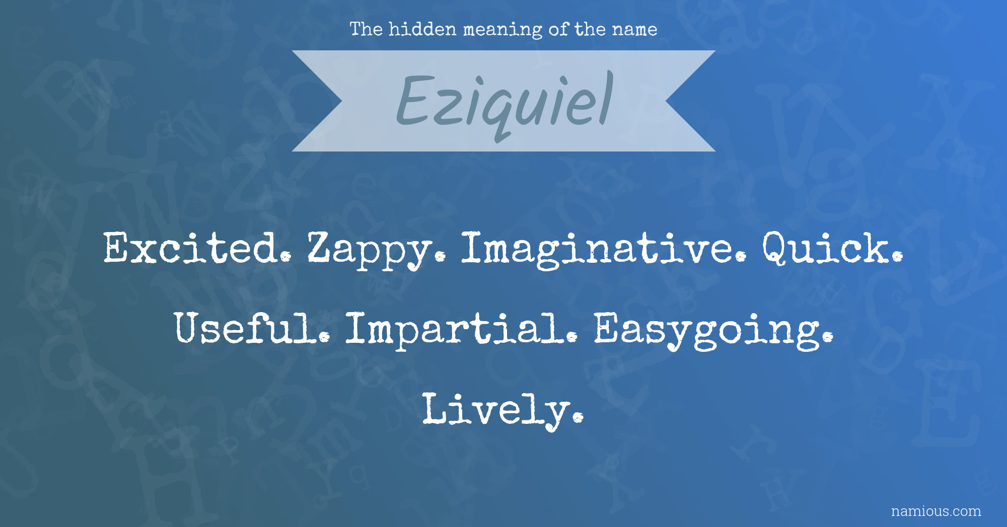 The hidden meaning of the name Eziquiel