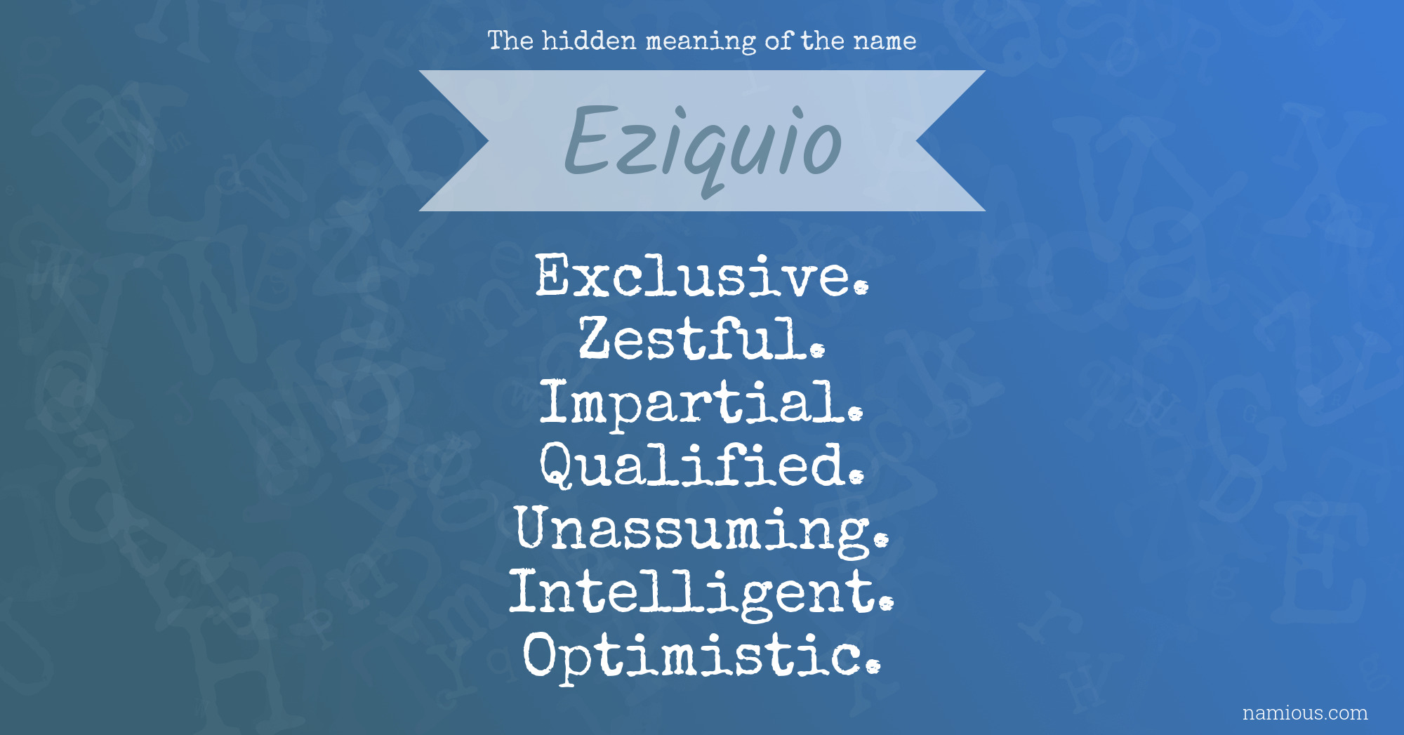 The hidden meaning of the name Eziquio