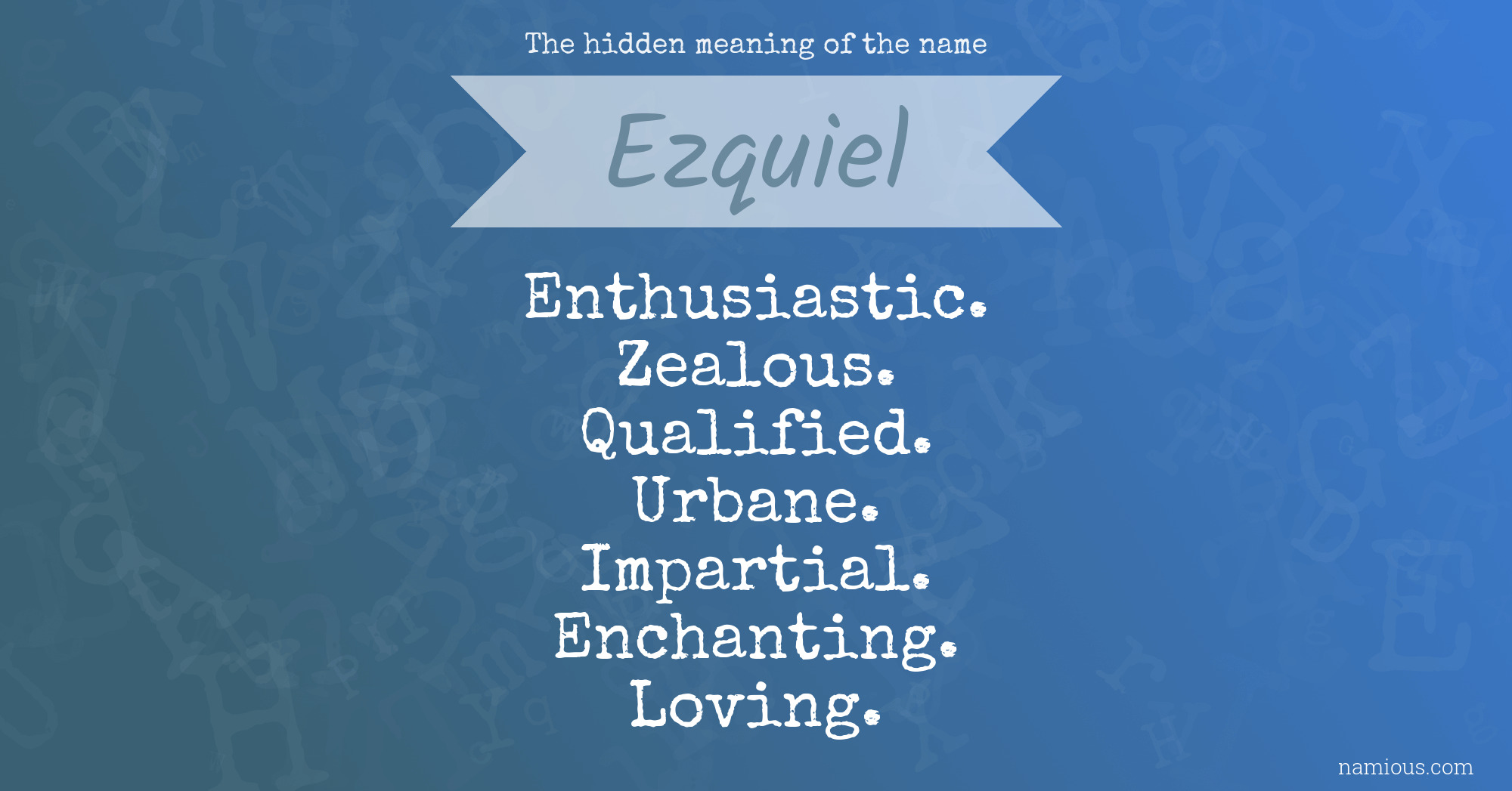 The hidden meaning of the name Ezquiel