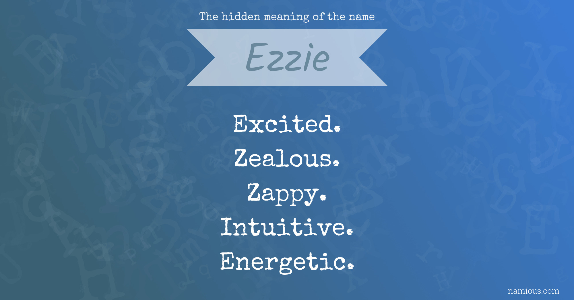 The hidden meaning of the name Ezzie