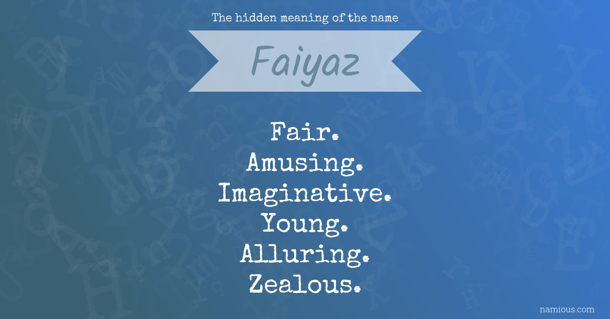 The hidden meaning of the name Faiyaz