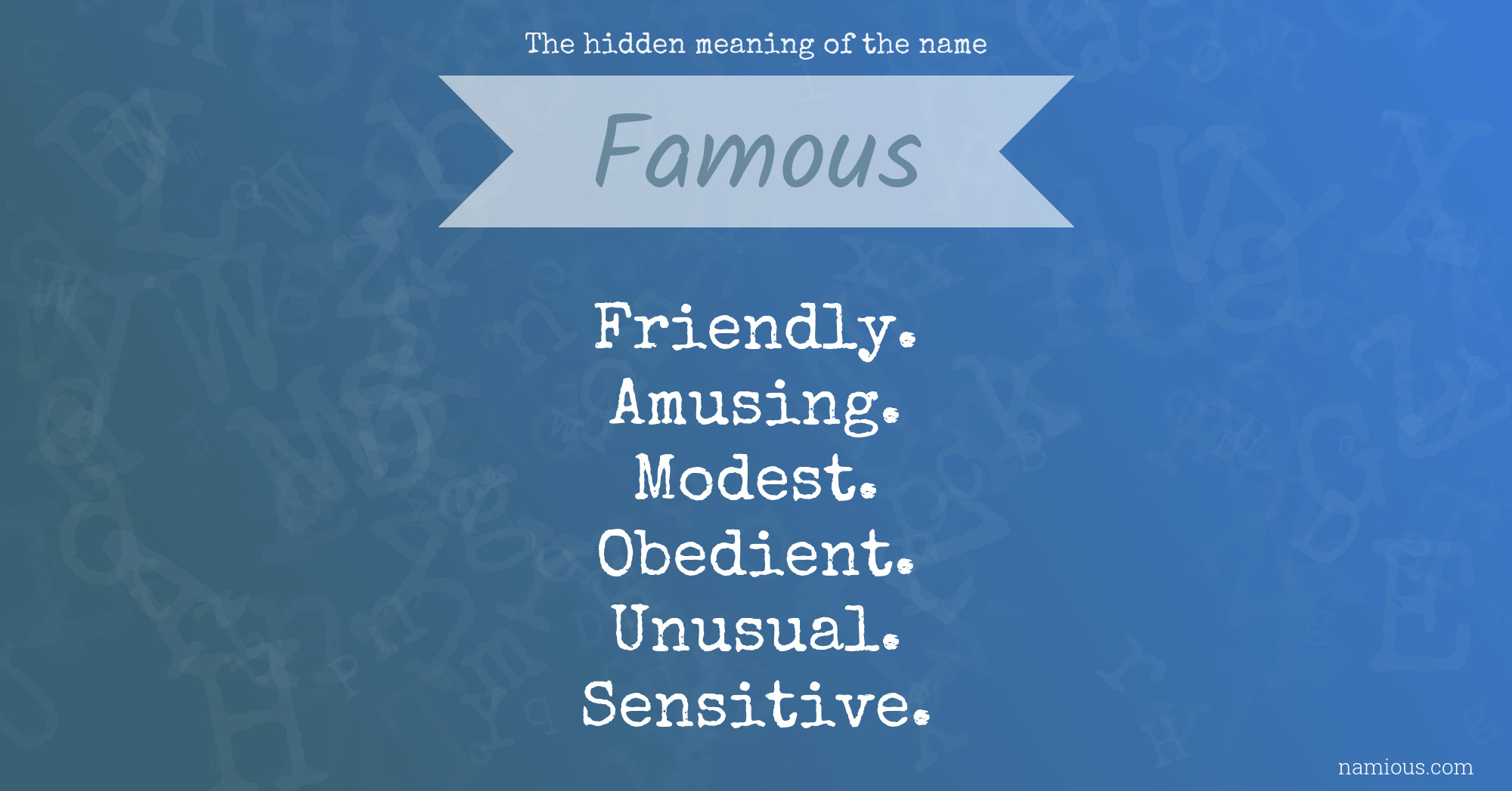 The hidden meaning of the name Famous