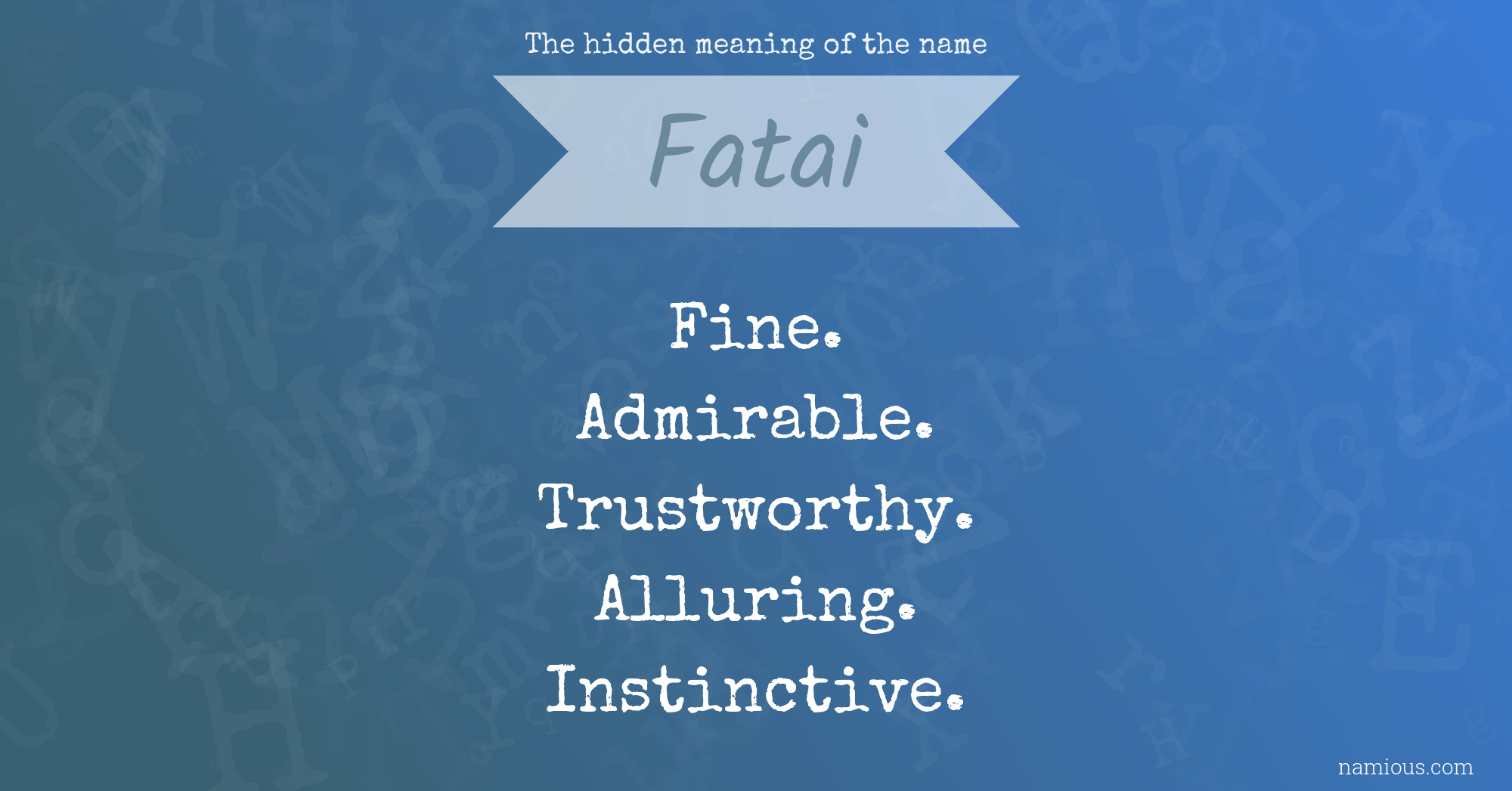 The hidden meaning of the name Fatai