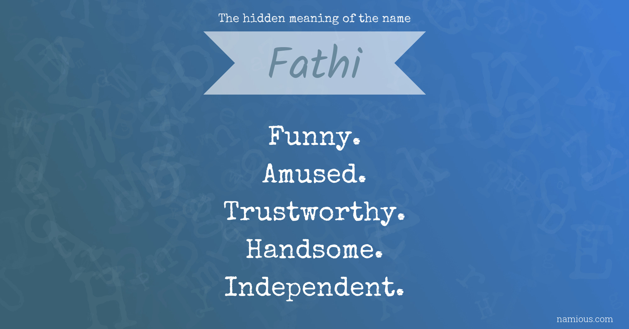 The hidden meaning of the name Fathi