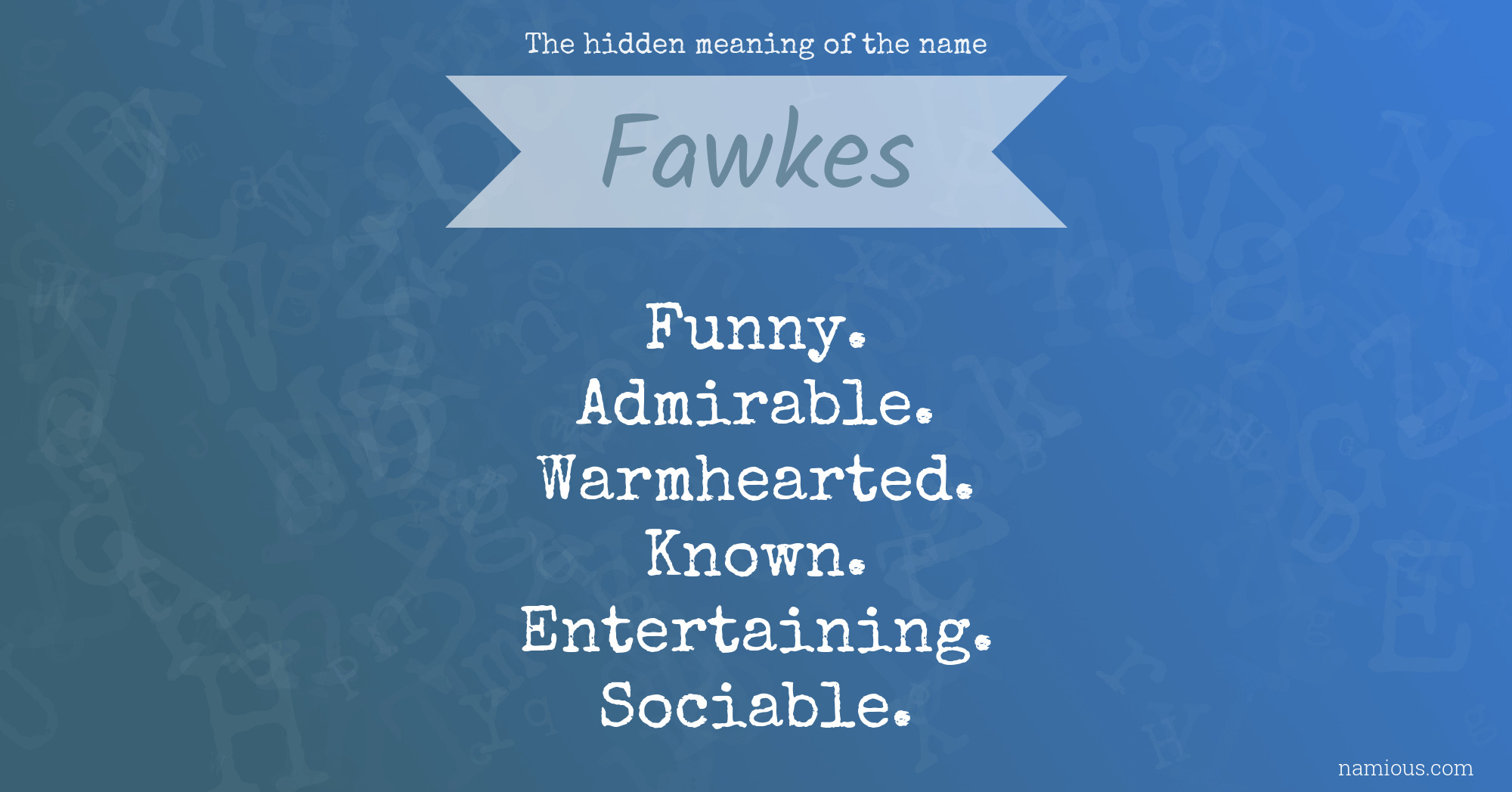 The hidden meaning of the name Fawkes