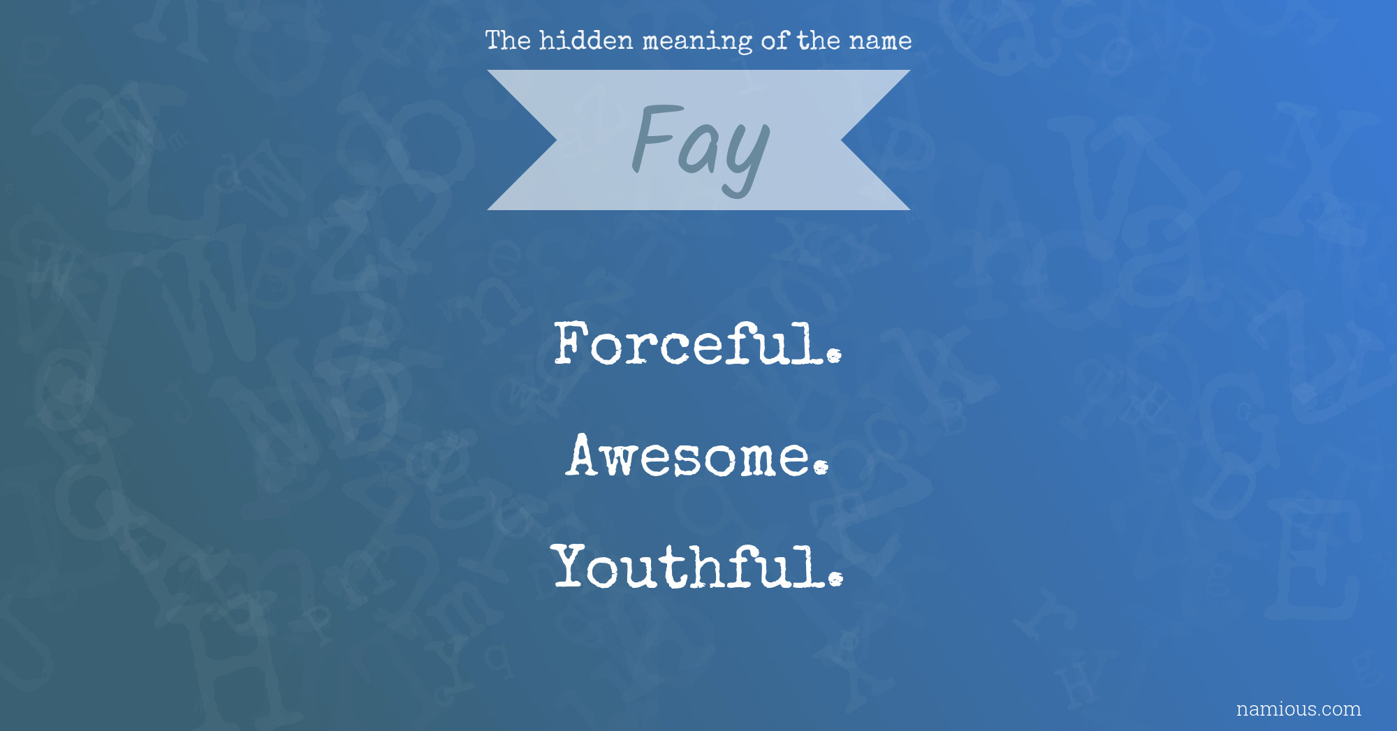 The hidden meaning of the name Fay