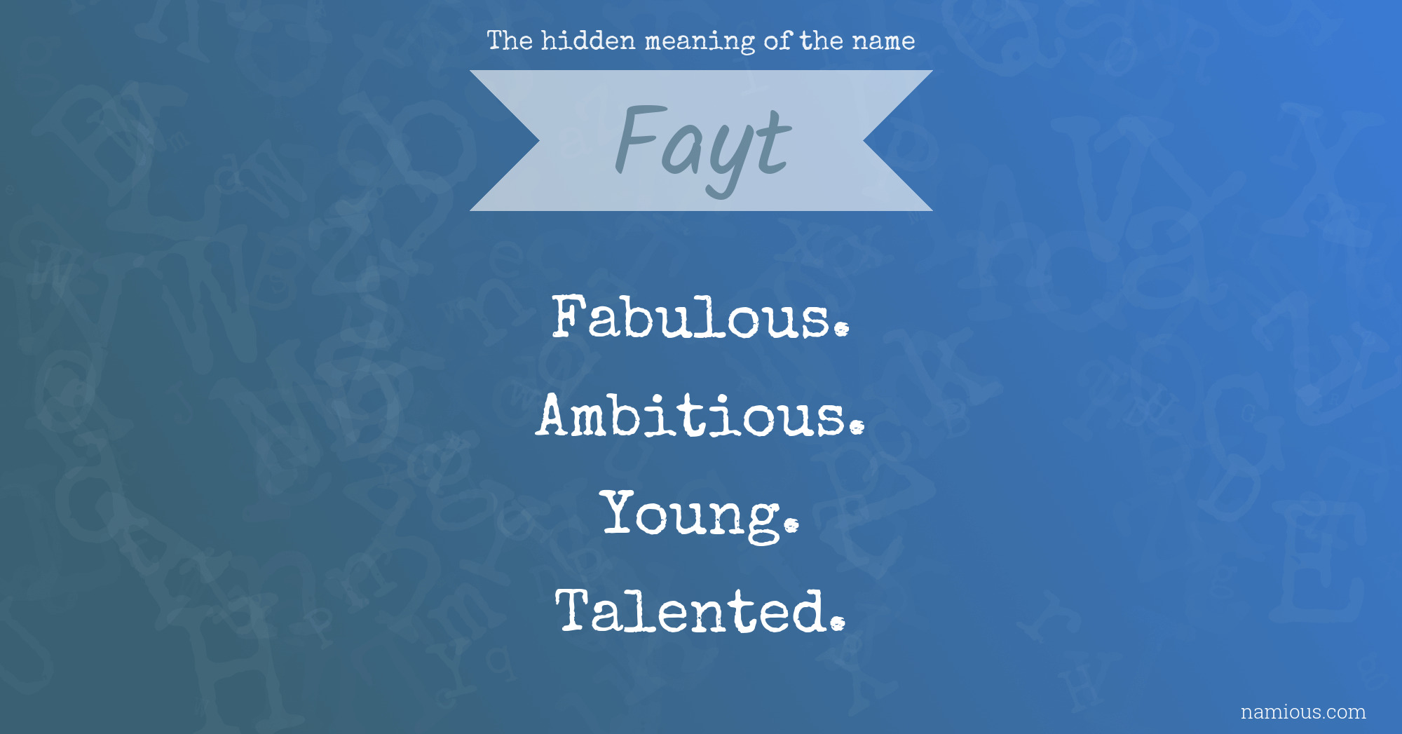 The hidden meaning of the name Fayt