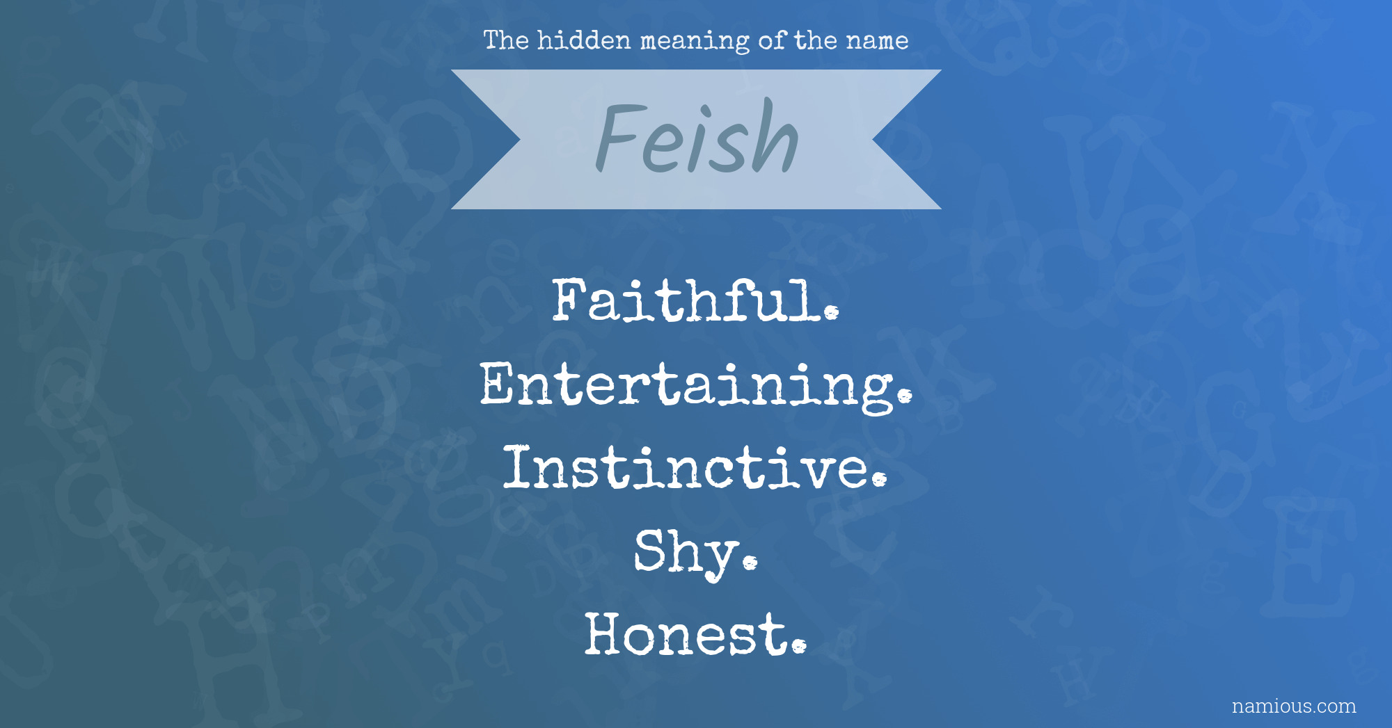 The hidden meaning of the name Feish