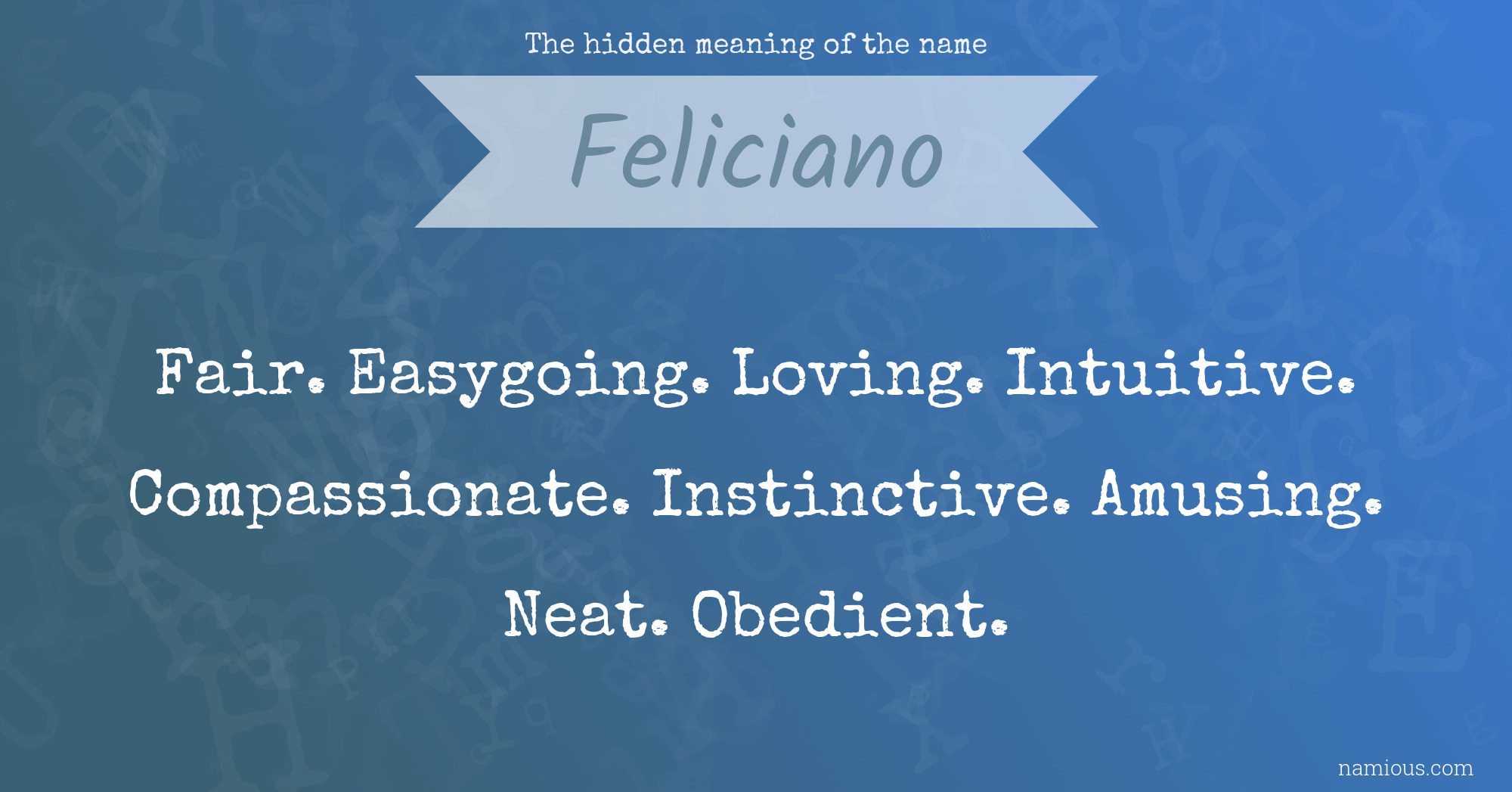 The hidden meaning of the name Feliciano