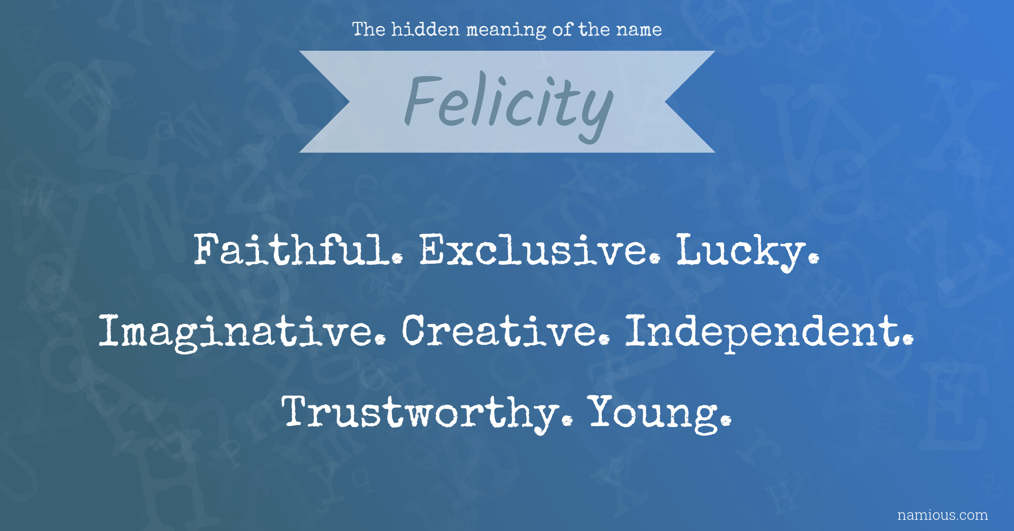 The hidden meaning of the name Felicity