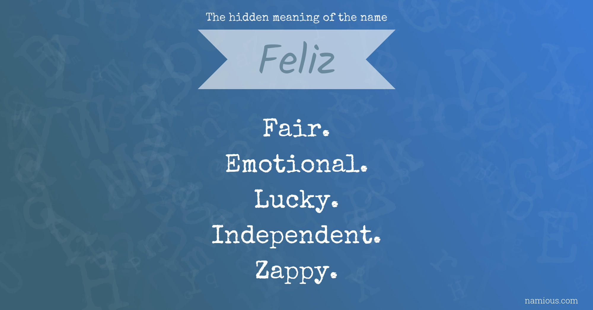 The hidden meaning of the name Feliz