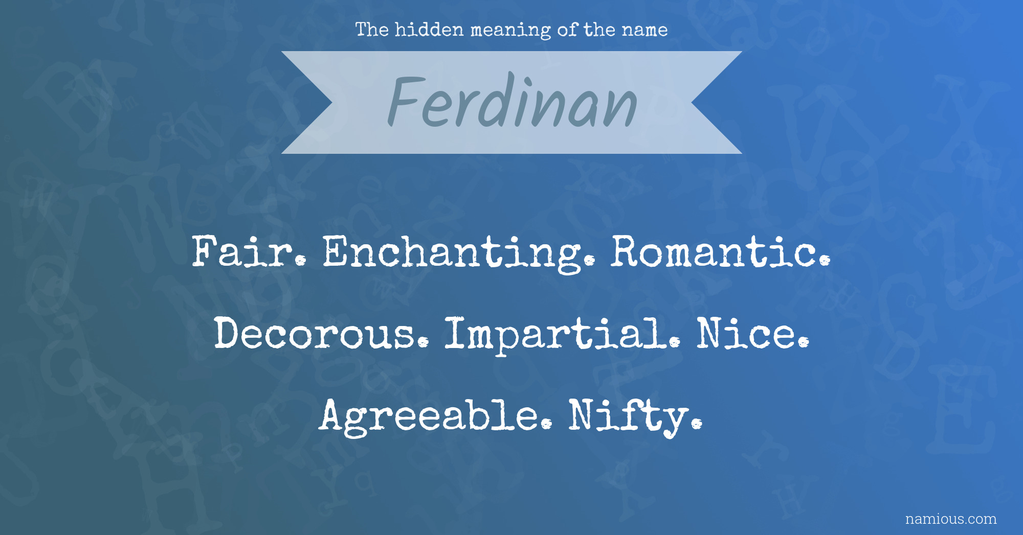 The hidden meaning of the name Ferdinan