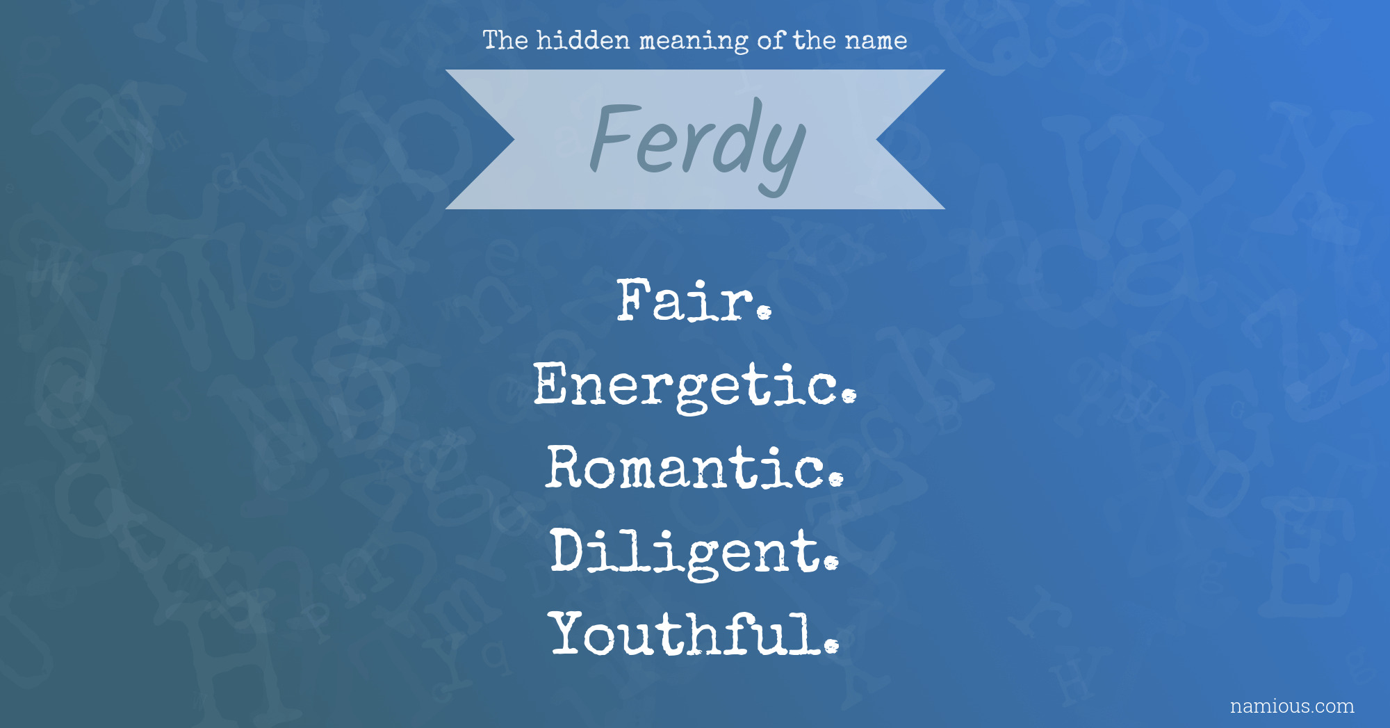 The hidden meaning of the name Ferdy