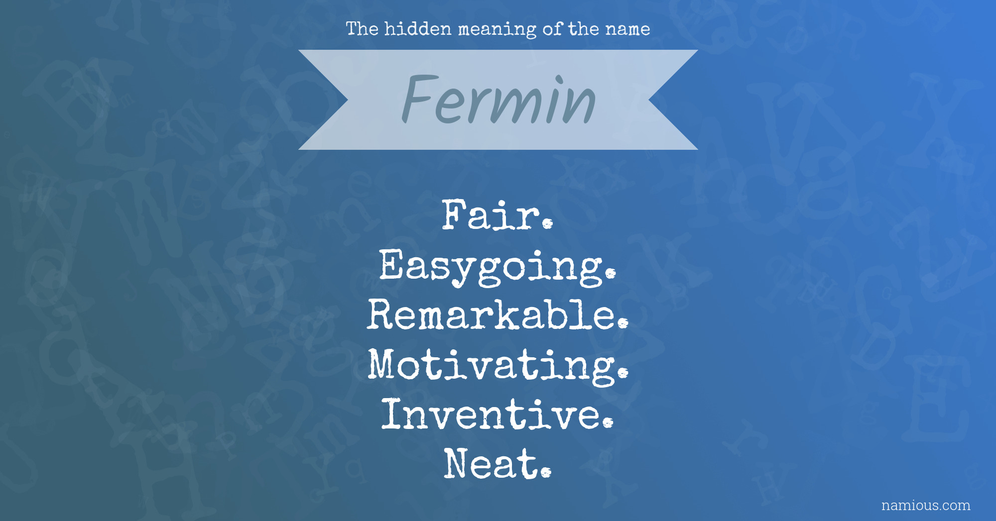 The hidden meaning of the name Fermin