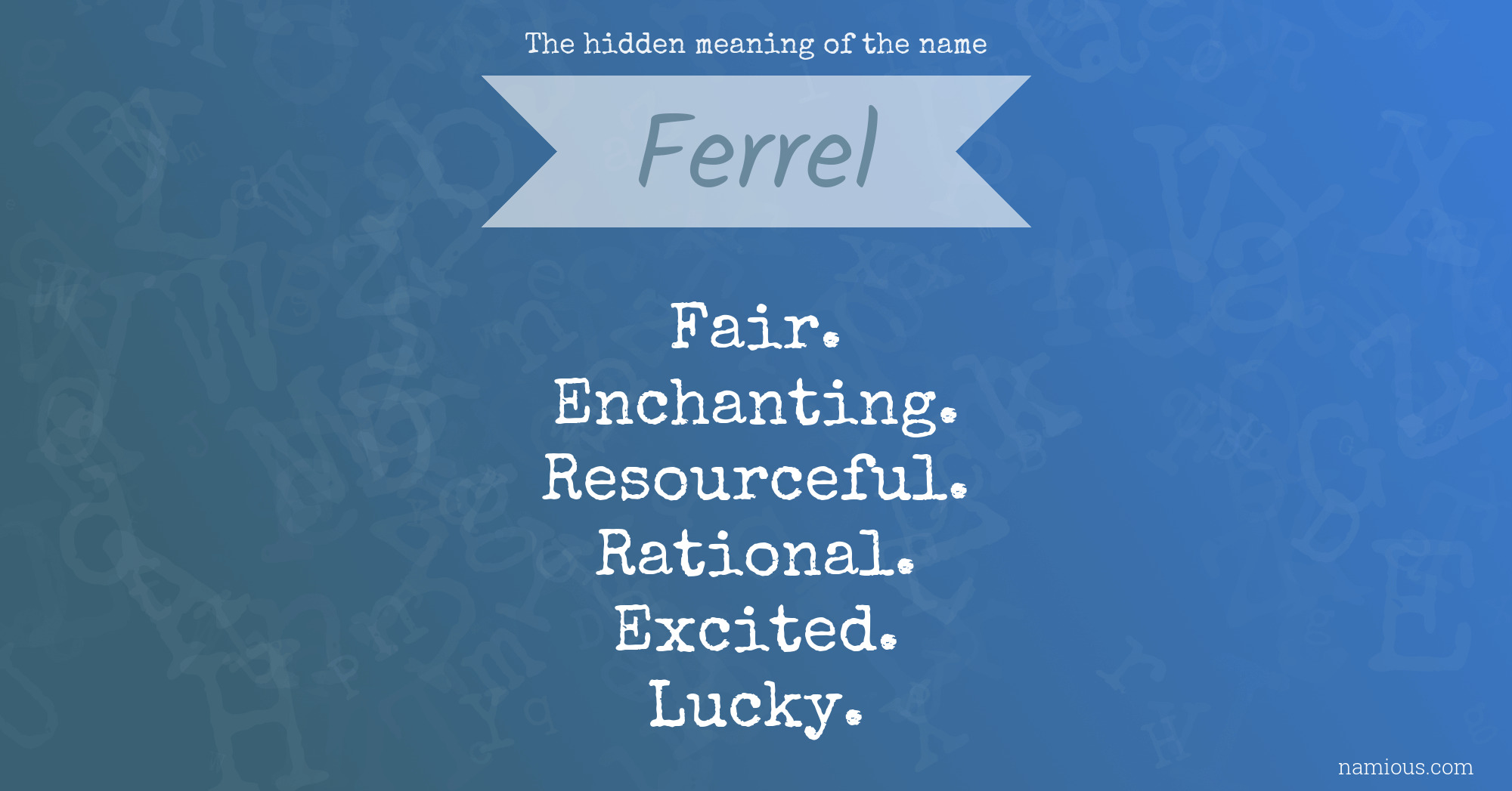 The hidden meaning of the name Ferrel