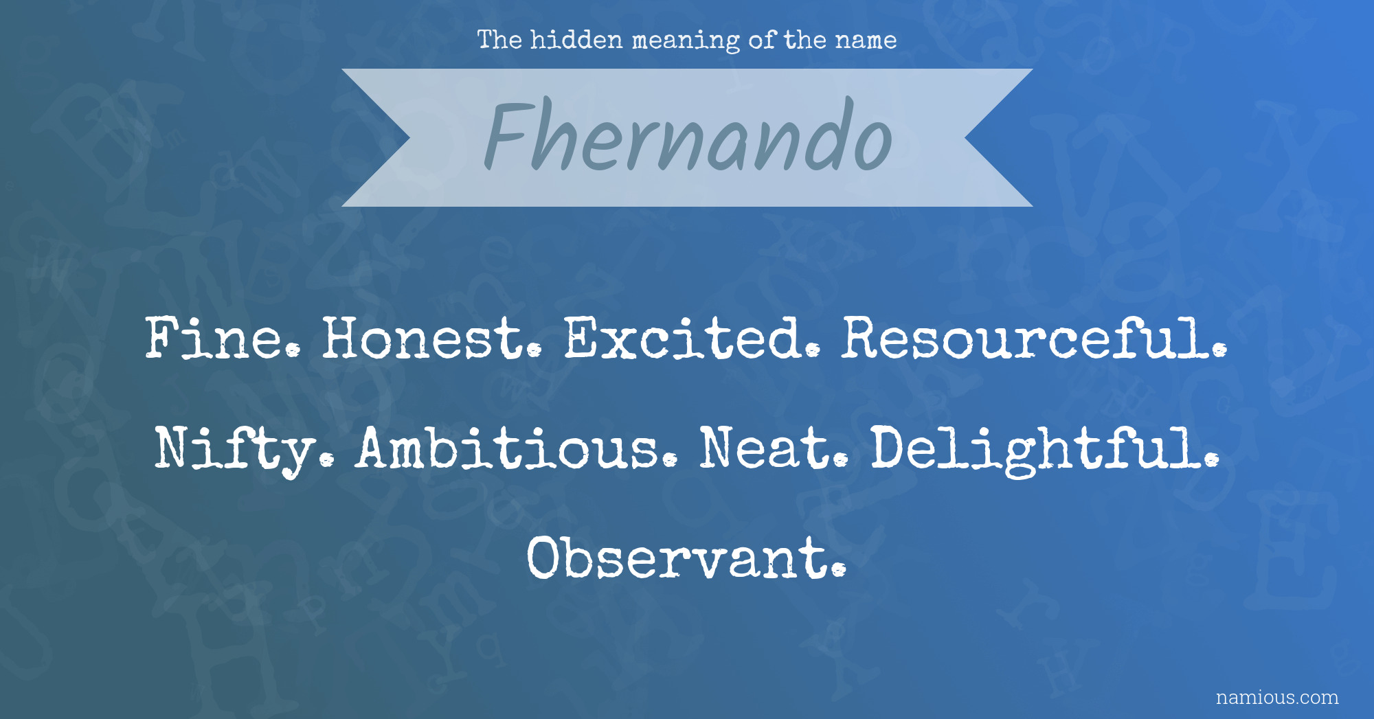 The hidden meaning of the name Fhernando