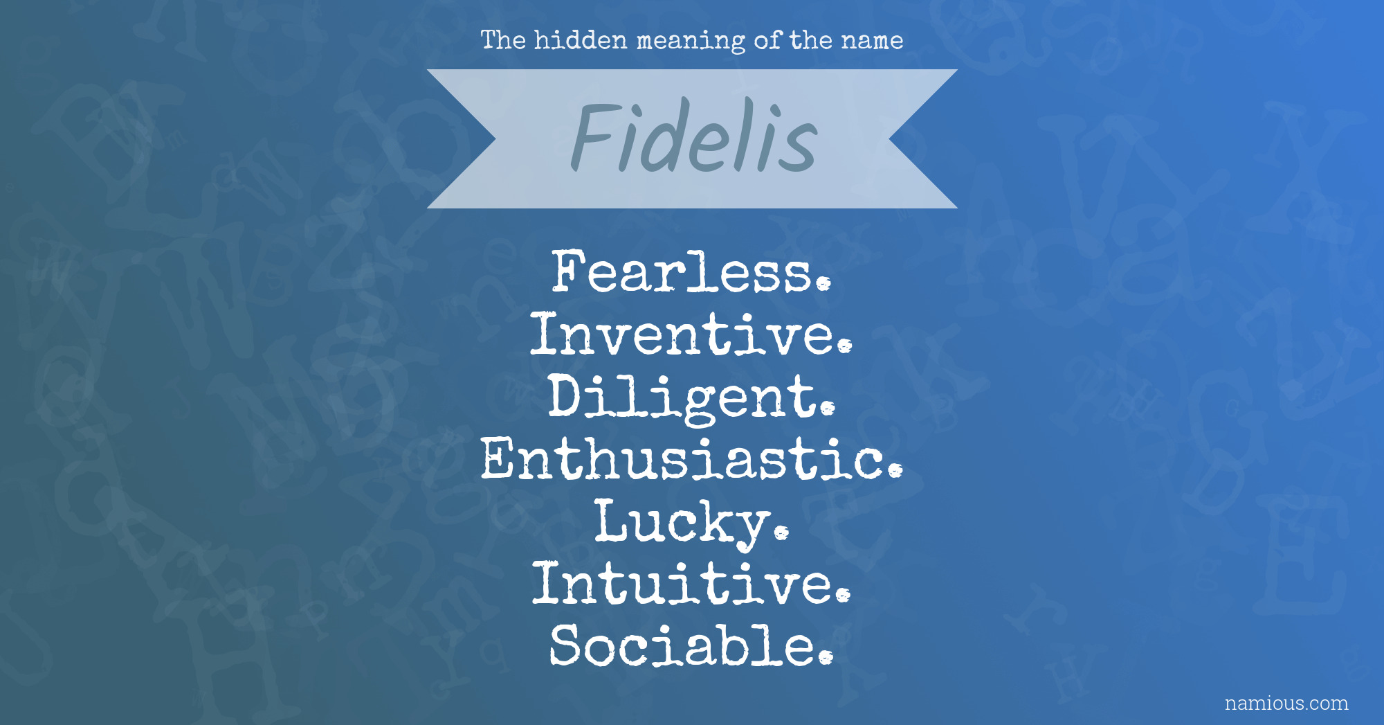 The hidden meaning of the name Fidelis