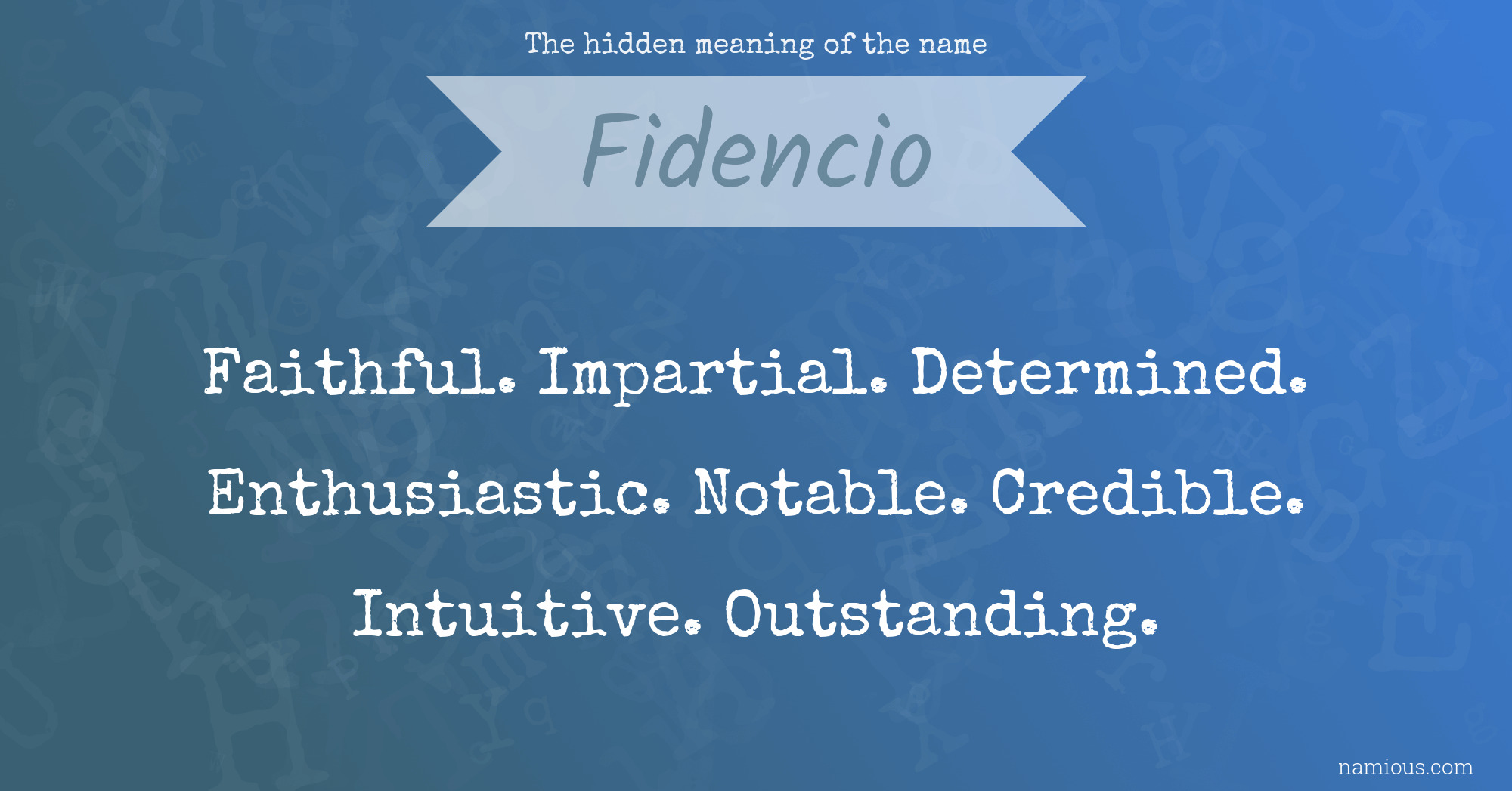 The hidden meaning of the name Fidencio