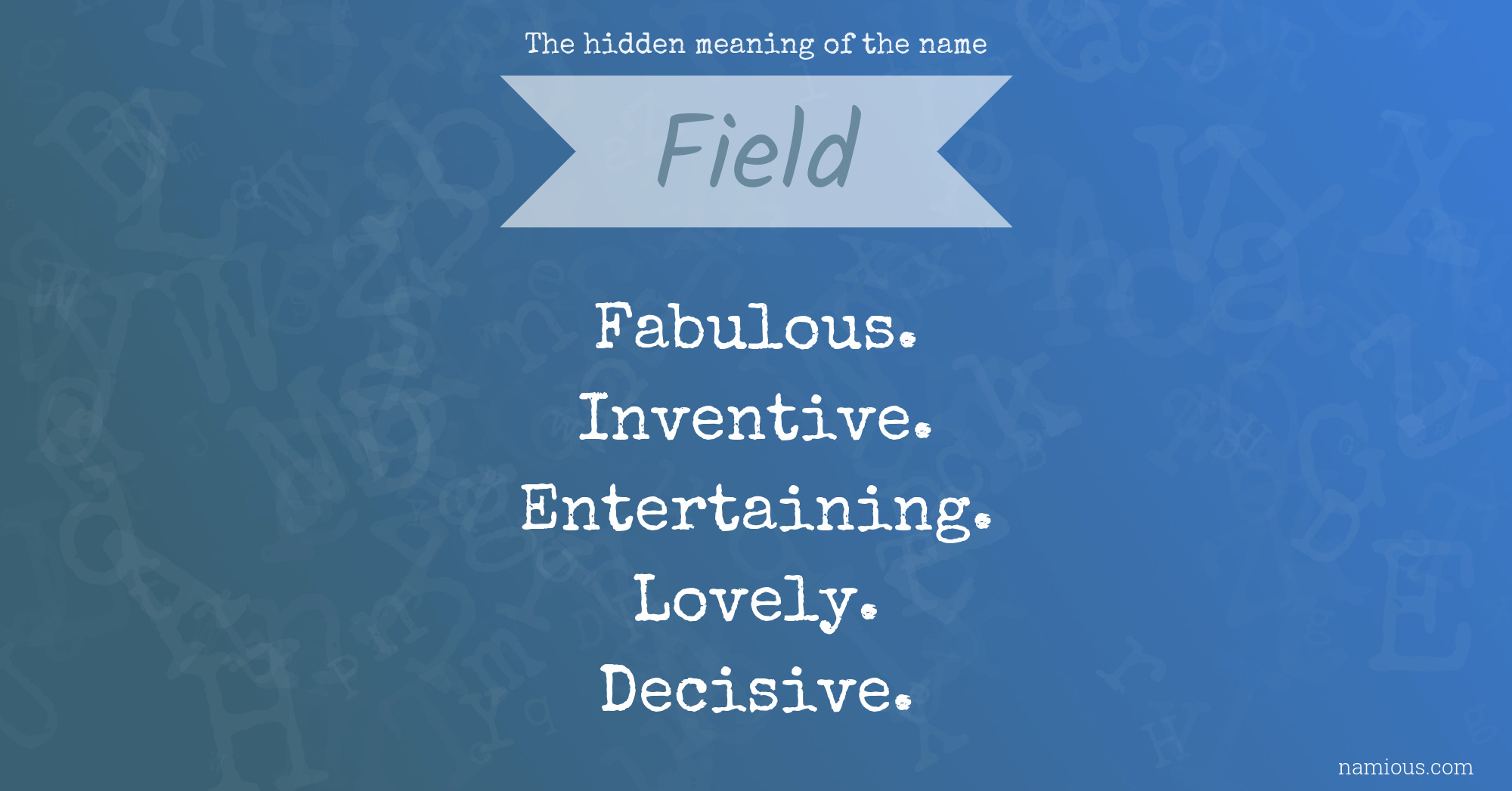 The hidden meaning of the name Field