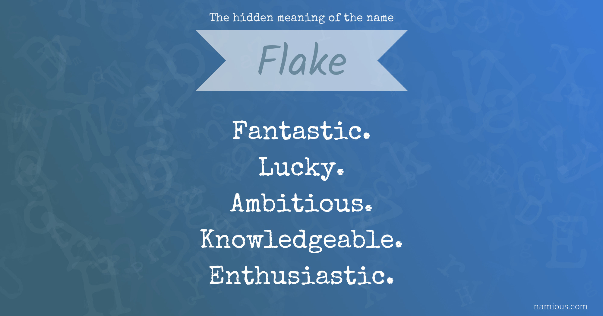 The hidden meaning of the name Flake